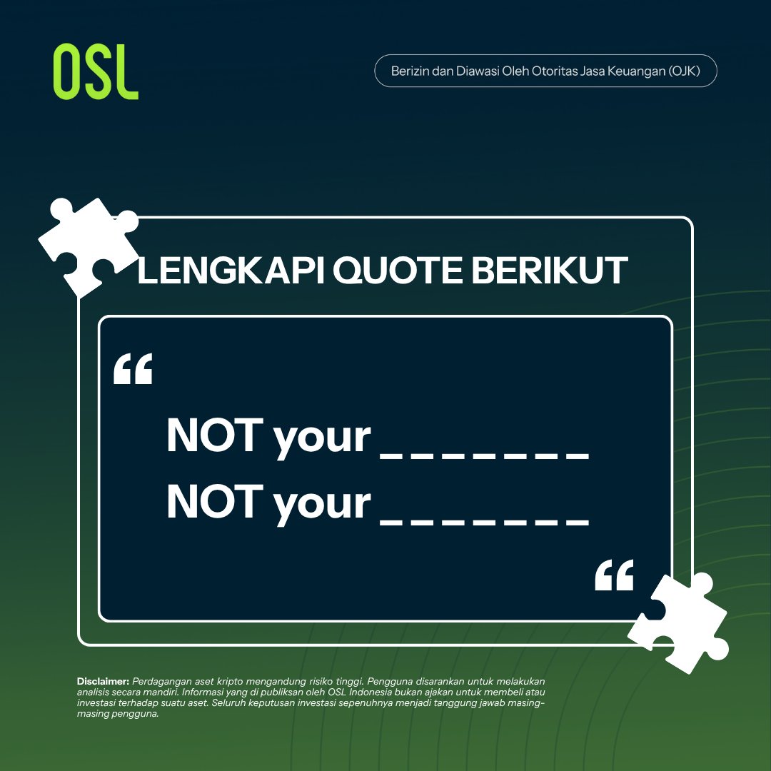 OSL_ID's tweet photo. 🧩 Crypto Quiz Time! 

Lengkapi salah satu quote paling terkenal di dunia crypto di bawah, menangkan Official OSL Merchandise. 

"Not your _______
Not your _______"

Cara berpartisipasi:
➜ Follow @OSL_ID
➜ Tulis jawabanmu di kolom komentar
➜ Repost postingan ini dan tambahkan quote crypto favoritmu

Deadline: 10 Agustus, 21:00 WIB