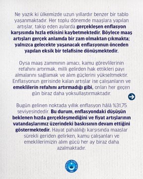 TalipGeylan06's tweet photo. ENFLASYON HESABI TUTMUYOR, ALIM GÜCÜ DÜŞÜYOR

TÜİK tarafından açıklanan verilere göre temmuz ayında enflasyon %1,78 olarak gerçekleşirken yıllık enflasyon ise %31,75 seviyesine ulaşmıştır.

Geçtiğimiz ay kamu görevlileri ve emeklilerine 2026 yılının ikinci altı ayı için %7 oranında maaş artışı yapılmıştı. 

Ancak temmuz ayı enflasyonunun açıklanmasıyla birlikte bu artışın yaklaşık dörtte biri, başka bir ifadeyle yaklaşık 2 puanı daha ilk ayda erimiştir. Bu tablo, kamu çalışanları ve emeklilerimizin alım gücünün korunamadığını bir kez daha açık biçimde ortaya koymaktadır.

Ne yazık ki ülkemizde uzun yıllardır benzer bir tablo yaşanmaktadır. Her toplu dönemde maaşlara yapılan artışlar, takip eden aylarda gerçekleşen enflasyon karşısında hızla etkisini kaybetmektedir. Böylece maaş artışları gerçek anlamda bir zam olmaktan çıkmakta; yalnızca gelecekte yaşanacak enflasyonun önceden yapılan eksik bir telafisine dönüşmektedir.

Oysa maaş zammının amacı, kamu görevlilerinin refahını artırmak, milli gelirden hak ettikleri payı almalarını sağlamak ve alım güçlerini yükseltmektir. 

Enflasyonun gerisinde kalan artışlar ise çalışanların ve emeklilerin refahını artırmadığı gibi, onları her geçen gün biraz daha yoksullaştırmaktadır.
Bugün gelinen noktada yıllık enflasyon hâlâ %31,75 seviyesindedir. Bu durum, enflasyondaki düşüşün beklenen hızda gerçekleşmediğini ve fiyat artışlarının vatandaşlarımız üzerindeki baskısının devam ettiğini göstermektedir. 

Hayat pahalılığı karşısında maaşlar sürekli geriden gelirken, kamu çalışanları ve emeklilerimizin alım gücü her ay biraz daha azalmaktadır. 

Türkiye Kamu-Sen olarak yıllardır dile getirdiğimiz gerçek bir kez daha doğrulanmıştır: Enflasyon farkı bir zam değildir. Enflasyon farkı, yalnızca yaşanan kaybın gecikmeli ve eksik biçimde telafi edilmesidir. Çalışanların refahını artırmayan, sadece kayıplarını karşılamaya çalışan bir ücret politikası sürdürülebilir değildir.

Bu nedenle maaş politikalarında yeni bir anlayışın benimsenmesi artık kaçınılmazdır. Enflasyon farkının yanı sıra kamu görevlileri ve emeklilerine ek zam, refah payı ve alım gücünü kalıcı biçimde koruyacak eşel mobil benzeri bir ücret güncelleme sistemi hayata geçirilmelidir. Aksi halde her maaş artışı daha ilk aydan erimeye devam edecek, kamu çalışanları ve emeklilerimiz enflasyon karşısında her geçen gün biraz daha geriye düşecektir.

Türkiye Kamu-Sen olarak kamu görevlileri ve emeklilerimizin refah içinde yaşayabilecekleri bir gelir seviyesine kavuşmaları, yaptıkları fedakârlığın karşılığını alabilmeleri ve refahtan hak ettikleri payı elde edebilmeleri için mücadelemizi kararlılıkla sürdüreceğimizi bir kez daha kamuoyuyla paylaşıyoruz.