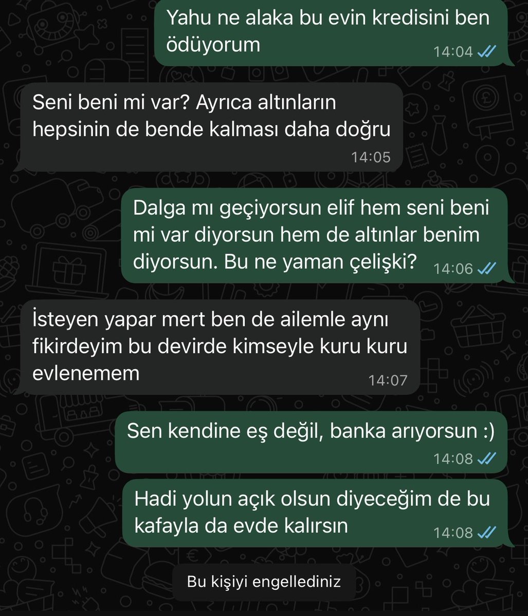 haberGBT's tweet photo. Evlenmek üzere olan çiftin WhatsApp konuşmaları gündem oldu: “Sen kendine eş değil, banka arıyorsun.”

👩: Annemlerle konuştum.

👨: Ne dediler?

👩: Düğünden önce evi benim üzerime yapmanı istiyorlar.

👨: Elif, nereden ç��ktı bu?

👩: Sadece kızlarını garantiye almak istiyorlar.

👨: Yahu ne alaka, bu evin kredisini ben ödüyorum.

👩: Seni beni mi var? Ayrıca altınların hepsinin de bende kalması daha doğru.

👨: Dalga mı geçiyorsun Elif? Hem “seni beni mi var” diyorsun hem de altınlar benim diyorsun. Bu ne yaman çelişki?

👩: İsteyen yapar Mert. Ben de ailemle aynı fikirdeyim. Bu devirde kimseyle kuru kuru evlenemem.

👨: Sen kendine eş değil, banka arıyorsun.

👨: Hadi, “Yolun açık olsun.” diyeceğim de bu kafayla evde kalırsın.