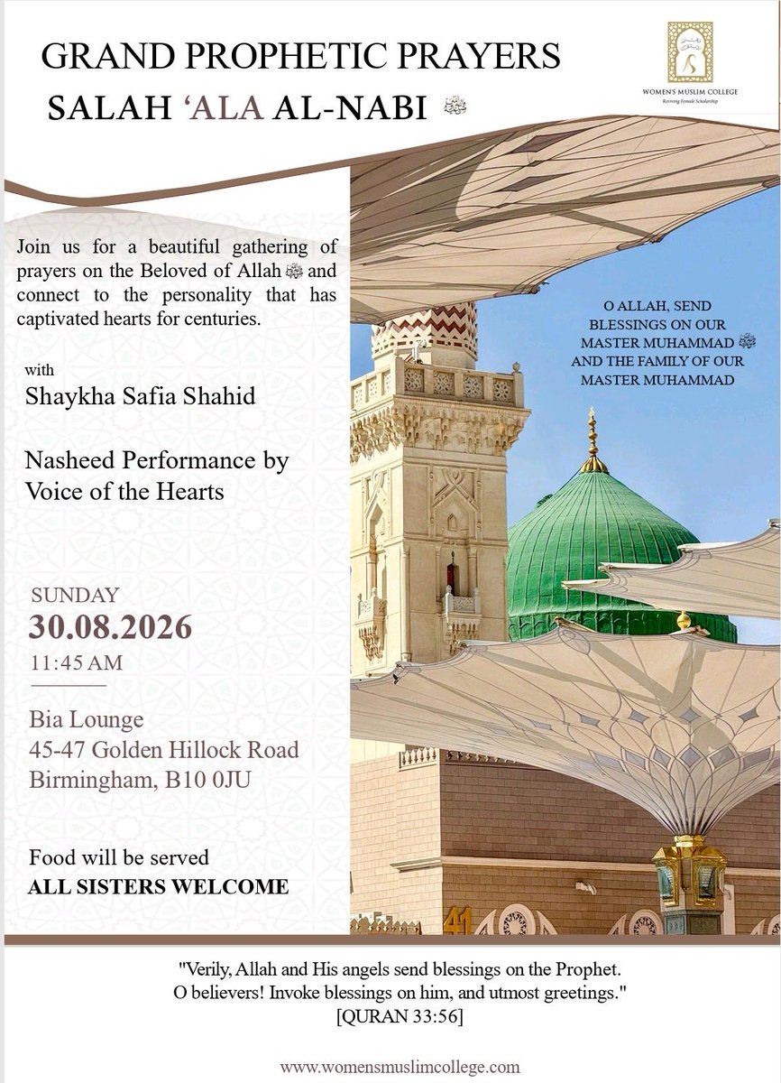 W_MuslimCollege's tweet photo. Annual Grand Prophetic Prayers (Salah Ala Al-Nabi ﷺ)

With Shaykha Safia Shahid

 📅 30/08/2026
🕘 11:45am
🕌 Bia Lounge, 45-47 Golden Hillock Rd, Birmingham B10 0JU

🥘 Food will be served

All sisters welcome (and boys under 10 years)

Register now: https://t.co/MRdLcQ3rIb https://t.co/GQQ6hbEeLD