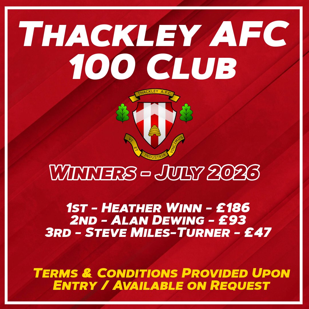 ThackleyAFC's tweet photo. 🎉 𝗧𝗵𝗮𝗰𝗸𝗹𝗲𝘆 𝗔𝗙𝗖 𝟭𝟬𝟬 𝗖𝗹𝘂𝗯 – 𝗝𝘂𝗹𝘆 𝟮𝟬𝟮𝟲 𝗪𝗶𝗻𝗻𝗲𝗿𝘀  🎉

Congratulations to our July 2026 100 Club prize winners!

🥇 1st Prize: Heather Winn
🥈 2nd Prize: Alan Dewing
🥉 3rd Prize: Steve Miles-Turner

A huge congratulations to all of this month's winners, and thank you to every member of the Thackley AFC 100 Club for your continued support. Every membership helps the club invest in improving our facilities and securing the future of Thackley AFC.

Not a member yet?

Join the Thackley AFC 100 Club and enjoy:
🎟️ A Thackley AFC Season Ticket
🍺 10% discount at the clubhouse bar
💷 The chance to win monthly cash prizes
🏟️ The opportunity to directly support improvements around the club, including projects such as our new floodlights, dug outs and hard standing.

📧 To request a sign-up form or find out more, contact david.stott@thackleyafc.co.uk.

Support the club. Enjoy the benefits. Be in it to win it! ⚽