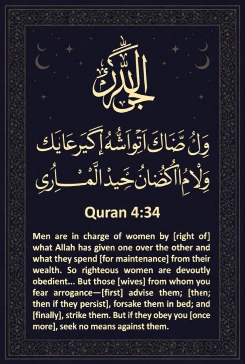 tracey_halligan's tweet photo. 🤔grok and quran 4: 34 confirms⬇️…

❓Quran 4: 34 instructs husbands to strike disobedient wives after steps of admonition and separation. Is this a true statement?⬇️

Grok: “Yes, that’s accurate according to the standard understanding and most translations of the verse.

“Men are in charge of women by [right of] what Allah has given one over the other and what they spend [for maintenance] from their wealth. So righteous women are devoutly obedient, guarding in [the husband’s] absence what Allah would have them guard. But those [wives] from whom you fear arrogance—[first] advise them; [then if they persist], forsake them in bed; and [finally], strike them. But if they obey you [once more], seek no means against them. Indeed, Allah is ever Exalted and Grand.”

Key Elements Matching the Query:
•  Disobedient wives: Refers to “nushuz” (نشوزهن) — often translated as arrogance, rebellion, disloyalty, or ill-conduct (rising against marital authority).
•  Steps:
1.  Admonish / advise them (فعظوهن).
2.  Forsake / separate in bed (اهجروهن في المضاجع).
3.  Strike them (واضربوهن) — the Arabic root ḍaraba (ضرب) here is classically understood in this context as a light physical strike.
•  This is the standard tafsir (exegesis) in major classical sources and the majority of English translations (e.g., Yusuf Ali adds “lightly”; Pickthall uses “scourge”; others say “beat”).”