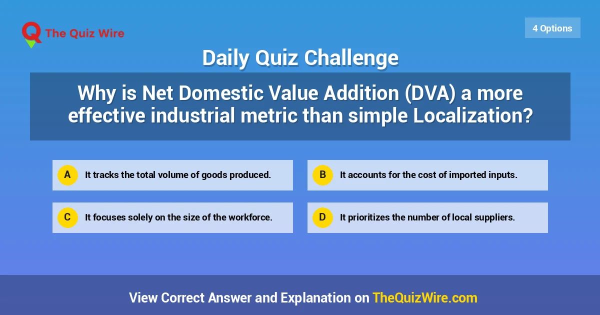 thequizwire's tweet photo. Why is Net Domestic Value Addition (DVA) a more effective industrial metric than simple Localization?

#TheQuizWire #DevelopmentEconomics #Indust...
https://t.co/JSN8Ka1Tyj https://t.co/7dQxEuDi5t