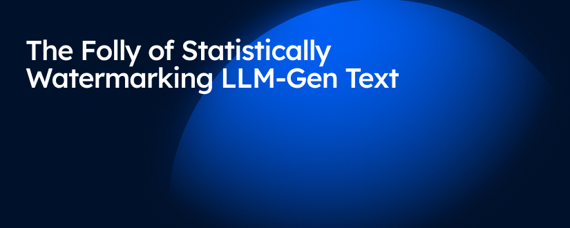 The Folly of Statistically Watermarking LLM-Gen Text