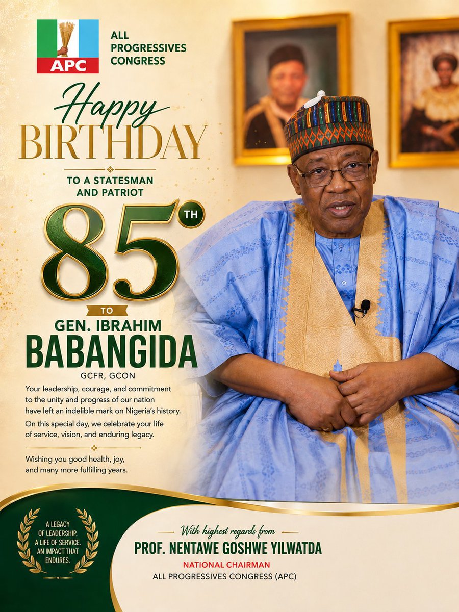 MathewGonet's tweet photo. I warmly felicitate with His Excellency, General Ibrahim Badamasi Babangida, GCFR, former Military President of the Federal Republic of Nigeria, on the occasion of his 85th birthday. At this remarkable milestone, we celebrate a soldier, statesman and elder whose decades of service have made an enduring imprint on Nigeria's political and national development.

General Babangida's years in national leadership witnessed significant contributions to infrastructure, institutional development, rural development and economic reform. His administration completed major projects including the Third Mainland Bridge and the Shiroro Hydroelectric Power Project, established the Federal Road Safety Corps, created new states, advanced the development of Abuja and pursued initiatives such as DFRRI to bring development closer to rural communities. His administration also played a notable role in Nigeria's regional diplomacy and response to the Liberian crisis.

While his political era remains subject to differing interpretations and historical debate, there is no denying its profound influence on Nigeria's journey. The transition programme, economic reforms, institutional initiatives and Nigeria's engagement with regional affairs during his tenure remain important chapters in our national story. At 85, his experience offers valuable lessons on leadership, national unity, governance and the enduring responsibility to build a stronger nation.

Your Excellency, we honour your service to Nigeria and your enduring place in our national history. On this special occasion, I pray that Almighty Allah will continue to grant you good health, wisdom, strength and many more years in peace and fulfilment. Happy 85th birthday, Your Excellency.

Prof. Nentawe Goshwe Yilwatda
National Chairman
All Progressives Congress (APC)