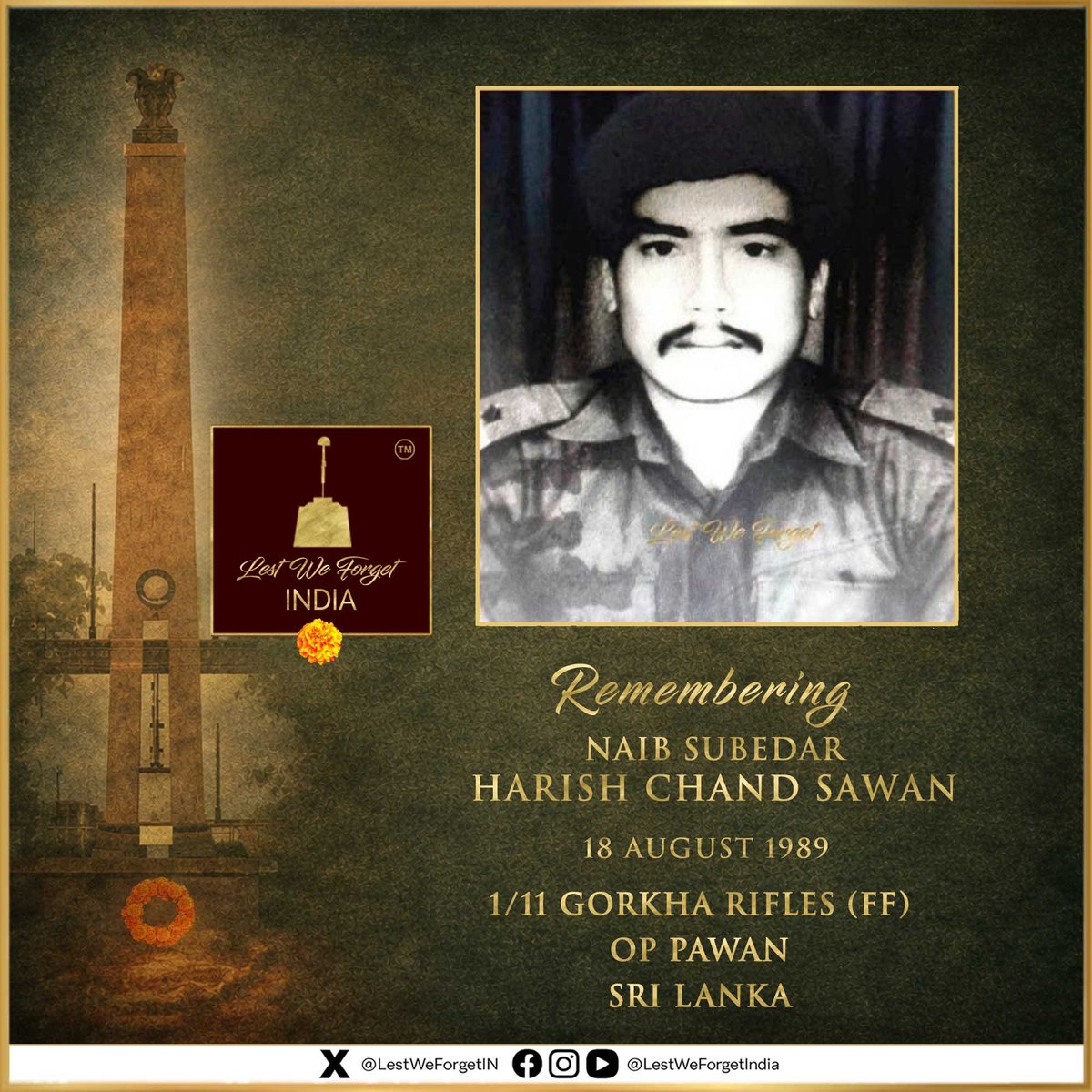 LestWeForgetIN's tweet photo. Gone a long time ago, not forgotten 🏵
#LestWeForgetIndia🇮🇳
Naib Subedar Harish Chand Sawan
1/11 GORKHA RIFLES (Bravest Of The Brave)
made the supreme sacrifice fighting against LTTE militants #OnThisDay 18 August in 1989 as part of #IPKF during #OpPawan
