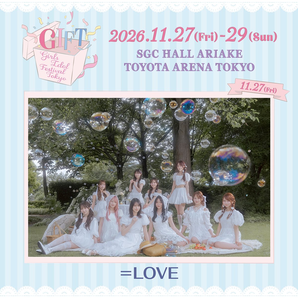 modelpress's tweet photo. FRUITS ZIPPER・＝LOVEら、豪華集結
日本最大級アイドルフェス「GIFT」開催決定

東京ドリームパーク・SGCホール有明
TOYOTA ARENA TOKYOにて開催✍️
https://t.co/kgEO5P7XrH

＜DAY-1：11月27日（金）＞
＝LOVE
CUTIE STREET
超ときめき♡宣伝部
FRUITS ZIPPER
モーニング娘。'26

＜DAY-2：11月28日（土）＞
AKB48
OCHA NORMA
CANDY TUNE
きゅるりんってしてみて
超ときめき♡宣伝部
日向坂46
MORE STAR
モーニング娘。'26
Rain Tree

＜DAY-3：11月29日（日）＞
iLiFE!
いぎなり東北産
Juice＝Juice
私立恵比寿中学
SWEET STEADY
乃木坂46
FRUITS ZIPPER
WHITE SCORPION
わーすた