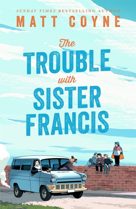 Lindahill50Hill's tweet photo. It's my pleasure to share my #bookblogger #bookeview of #TheTroubleWithSisterFrancis by @mattcoyney out from @Wildfirebks 27th August
https://t.co/QdtzghA4cc https://t.co/pDs8IYFuRJ