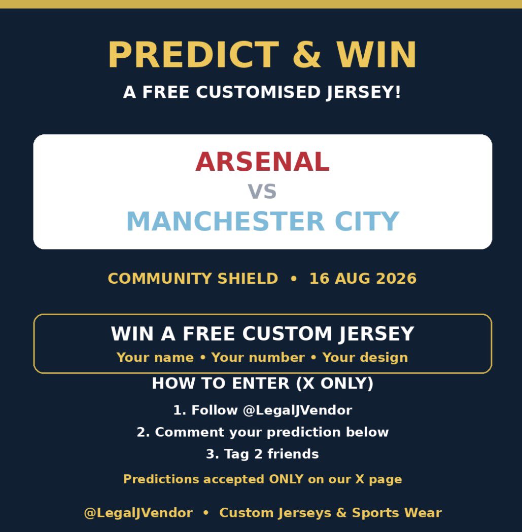 LegalJVendor's tweet photo. PREDICT THE COMMUNITY SHIELD &amp; WIN A FREE CUSTOM JERSEY!
Arsenal 🆚 Manchester City 🗓️ Sunday, 16 August 2026

How to win: Predict the correct result and you win a FREE customised LJV jersey (your name, your number, your design)👇 #CommunityShield #Arsenal  #FreeJersey #LJV https://t.co/nfe23kxl49