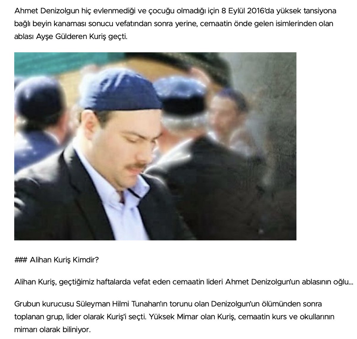 e_ercis's tweet photo. KURİŞ HANEDANININ GÖRÜNMEYEN YÜZÜ GÜLDEREN KURİŞ. (YAZI BİRAZ UZUN, YANİ MERAKLISINA HİTAP EDEN BİR YAZI) 

Süleymancıların bugünkü lideri Alihan Kuriş'i anlamak için Trabzon'un Of ilçesine; İstanbul'un eski kereste ticaretine, Cumhuriyet'in ilk dönemlerinde oluşan ticaret çevrelerine ve Kuriş ailesinin yıllar içerisinde kurduğu ekonomik ve sosyal ilişkilere kadar gitmek gerekiyor. Çünkü ortaya çıkan tablo, sıradan bir cemaat liderliği değişiminden çok daha geniş bir aile hikayesine uzanıyor.

Bu hikayenin önemli isimlerinden biri Hacı Lokman Kuriş. 1977'de yayımlanan vefat ilanında Lokman Kuriş, "Trabzon Of eşrafından İstanbul kereste tüccarı" olarak tanımlanıyor. Aynı ilanda çok geniş bir Kuriş ailesinin isimleri sıralanıyor; Osman, Tufan, Ahmet, Baki, Numan, Sabri, Yusuf, Naci, Hasan, Mehmet, Yakup, Mustafa, Kerim ve diğer aile fertleri birbiriyle akrabalık ilişkileri içinde anılıyor. İlan, Lokman Kuriş'in yalnızca bir tacir olmadığını, İstanbul'da kök salmış geniş bir aile ağının merkezindeki isimlerden biri olduğunu gösteren önemli bir dönemin belgesi niteliğinde.

Daha da önemlisi, İlim Yayma Cemiyeti'nin yayımladığı biyografik kayıtta Lokman Kuriş'in Cibali'de kereste ticareti yaptığı ve firmasının İstanbul Ticaret Odası'na kayıtlı ilk firmalardan biri olduğu, daha sonra kurulan Kuriş Ağaç Sanayi İşletmeleri A.Ş.'de kurucu ortak olarak yer aldığı belirtiliyor. Aynı kaynak Lokman Kuriş'in İlim Yayma Cemiyeti'nin kurucuları arasında bulunduğunu ve cemiyet toplantılarına düzenli katıldığını aktarıyor.

İşte burada Kuriş ailesinin hikayesi sıradan bir ticaret ailesinin hikayesinden ayrılmaya başlıyor. Çünkü karşımızda aynı anda ticaret, gayrimenkul, sivil toplum ve dini çevrelerle temas kuran bir aile bulunuyor.

Lokman Kuriş'in yaşadığı Erenköy ve Fatih hattı da dikkat çekici. Mimarlık tarihi üzerine yayımlanan bir akademik çalışmada Lokman Kuriş'e ait birden fazla yapıdan söz ediliyor; aileye ait bazı binaların ticari ve konut amaçlı kullanıldığı, Lokman Kuriş'in kardeşine ait yapıların da bölgede bulunduğu aktarılıyor. Yani Kuriş ailesinin İstanbul'daki varlığı yalnızca bir şirket kaydından ibaret değil; gayrimenkule de uzanan eski bir ekonomik birikim söz konusu.

Bu ekonomik çizginin kurumsal devamı ise Kuriş Ağaç Sanayi. Şirket, kendi tarihçesinde faaliyetlerine 1970 yılında kereste ve kontrplak imalatıyla başladığını, zaman içinde inşaat ve gayrimenkul sektörlerine yöneldiğini belirtiyor. 2005 yılına ait Devlet Planlama Teşkilatı'nın ağaç ürünleri raporunda Kuriş Ağaç Sanayi, İstanbul'daki önemli kontrplak üreticileri arasında gösteriliyor; yıllık kapasitesi 10.500 metreküp olarak kaydediliyor.

Şirketin ekonomik ağırlığı sonraki yıllarda da devam ediyor. 2006 tarihli Dış Ticaret Müsteşarlığı tebliğinde Kuriş Ağaç Sanayi İşletmeleri A.Ş., Çin menşeli kontrplaklara ilişkin damping soruşturmasında yerli üretici olarak başvuruyu destekleyen firmalar arasında bulunuyor. Yani Kuriş ailesinin ticari geçmişi, cemaat içerisindeki ilişkilerden bağımsız olarak, Türkiye'nin orman ürünleri ve kontrplak sektöründe kayda değer bir ekonomik geçmişe sahip.

Ve tam burada Tunahanlar sahneye çıkıyor.

Süleyman Hilmi Tunahan'ın kızı Feriha Ferhan Denizolgun, Alanyalı iş insanı Hüseyin Kamil Denizolgun ile evleniyor. Bu evlilikten Mehmet Beyazıt Denizolgun, Arif Ahmet Denizolgun ve Gülderen Kuriş dünyaya geliyor. TBMM kayıtları Mehmet Beyazıt Denizolgun'un babasını S. Hüseyin Kamil, annesini Feriha Ferhan olarak doğruluyor. Arif Ahmet Denizolgun'un TBMM biyografisinde de aynı anne-baba bilgileri yer alıyor.

Böylece Türkiye'nin dini tarihinin en etkili ailelerinden biriyle Kuriş ailesi arasında doğrudan bir kan bağı kuruluyor.

Ve bu bağın en kritik ismi Gülderen Kuriş oluyor.

Çünkü Gülderen, Tunahan'ın torunu; Ahmet Arif Denizolgun'un kız kardeşi; Mehmet Beyazıt Denizolgun'un kardeşi ve Alihan Kuriş'in annesi. Başka bir ifadeyle Gülderen Kuriş, Tunahan–Denizolgun–Kuriş üçgeninin tam merkezinde duruyor.

Kardeşi Ahmet Arif Denizolgun'un hikayesi de sıradan değil. Mimarlık eğitimi alan, müteahhitlik yapan Denizolgun 1995'te Refah Partisi'nden Antalya milletvekili seçildi, 1998–1999 arasında Ulaştırma Bakanlığı yaptı ve 2000 yılında Kemal Kaçar'ın ölümünün ardından Süleymancıların liderliğini üstlendi.

Diğer kardeş Mehmet Beyazıt Denizolgun ise mühendislik eğitimi aldı, özel sektörde genel müdür ve yönetim kurulu başkanı olarak görev yaptı, AK Parti'nin Kurucular Kurulu'nda yer aldı ve 22. dönem İstanbul milletvekili oldu. 

Yani Gülderen Kuriş'in kardeşleri üzerinden bile karşımıza üç ayrı alan çıkıyor: cemaat liderliği, siyaset ve özel sektör.

Fakat Gülderen'in kendisi uzun yıllar kamuoyunun önünde olmadı. Aslında hikayenin en dikkat çekici tarafı tam olarak burası.

8 Eylül 2016'da Ahmet Arif Denizolgun hayatını kaybediyor. Ve sadece 16 gün sonra Alihan Kuriş cemaatin yeni lideri oluyor. Dönemin haberlerinde daha da çarpıcı bir ayrıntı var. Denizolgun'un çocuğu olmadığı için ölümünün ardından önce ablası Ayşe Gülderen Kuriş'in öne çıktığı, ardından liderliğin onun oğlu Alihan Kuriş'e geçtiği yazılıyor.

Bir başka dönemin tanıklığı olan Yeni Asya yazısında ise Denizolgun'un cenazesinin ardından cemaatin ileri gelenlerinin toplandığı ve istişare sonucunda, Trabzon Of'un Ağaçseven köyünden Kurişler sülalesine mensup Alihan Kuriş'in yeni idareci olarak getirildiği aktarılıyor.

İşte bütün hikayenin düğümlendiği yer burası.

Lokman Kuriş'in İstanbul'da kurduğu ekonomik ve sosyal hat, Tunahan ailesiyle yapılan evlilik üzerinden Denizolgun ailesiyle birleşiyor; Denizolgun ailesi cemaat liderliğini elde ediyor; ardından liderlik, bu iki hattın kesiştiği Gülderen Kuriş'in oğluna geçiyor.

Dolayısıyla Alihan Kuriş'in 2016'da cemaatin başına geçmesi yalnızca "genç bir mimarın seçilmesi" olarak okunamaz. Alihan zaten kurucu aileye kan bağıyla bağlı, annesi Gülderen Kuriş ise hem Denizolgun hem Kuriş hattının temsilcisi.

Üstelik bugün geriye dönüp bakıldığında daha da çarpıcı bir tablo ortaya çıkıyor.

Alihan Kuriş Suç Örgütü iddiasıyla yürütülen soruşturma kapsamında gündeme gelen tapu kayıtlarına ilişkin haberlerde Kuriş ailesinin çeşitli fertleri adına 191 taşınmaz bulunduğu, bunların 138'inin Gülderen Kuriş, 26'sının Mahmut Sabri Kuriş, 14'ünün Alihan Kuriş ve 13'ünün Hilmi Tuna Kuriş adına kayıtlı olduğu bildirildi. Bu rakamların dağılımı dikkat çekici. Cemaatin lideri olan Alihan Kuriş'in üzerinde bildirilen taşınmaz sayısından yaklaşık 10 kat fazlası annesi Gülderen Kuriş'in üzerinde bulunuyor.

Lokman Kuriş ekonomik mirasın eski kuşağını, Sabri Kuriş bu hattın sonraki halkasını, Gülderen Kuriş ise bu ekonomik aileyi Tunahan–Denizolgun liderlik hattına bağlayan düğümü temsil ediyor. Alihan Kuriş ise bu birleşmenin görünen yüzü olarak Eylül 2016'da cemaatin başına çıkıyor.

Gülderen Kuriş'i önemli kılan asıl nokta belki de tam burada başlıyor. Çünkü önümüzde yalnızca bir aile içi liderlik değişimi değil, liderin ölümünden hemen sonra gerçekleşen olağanüstü hızlı bir iktidar devri ve bu ölümün yıllar sonra yeniden soruşturma konusu yapılması var.

8 Eylül 2016'da Süleymancıların lideri Ahmet Arif Denizolgun hayatını kaybetti. Denizolgun'un ölümü o tarihte doğal ölüm olarak kamuoyuna yansırken, ilerleyen yıllarda ölümün koşulları hakkında ciddi şüpheler ortaya atıldı. Beykoz Cumhuriyet Başsavcılığı daha önce takipsizlikle sonuçlanan dosyayı, 7 Ekim 2024 tarihli yeni suç duyurusunun ardından yeniden soruşturma konusu yaptı. 2025'te ise Adli Tıp Kurumu görevlileri hakkında, ölümle ilgili otopsi raporunun gerçeği yansıtmadığı iddiası kapsamında ayrı bir soruşturma yürütüldüğü bildirildi.

Olay yeri ve ölü muayene tutanağına ilişkin iddialar arasında ölüm zamanı konusunda çelişkilerden, cesedin bulunduğu sırada ağızdan kan gelmesinden ve boynun sol tarafında ekimoz tespit edildiği yer alıyor. 

Ve tam bu noktada Gülderen Kuriş'in adı yeniden karşımıza çıkıyor.

Ahmet Arif Denizolgun'un ölümünden sonra cemaatin başına kimin geçeceği sorusu ortaya çıktığında, önce Gülderen Kuriş'in adı öne çıktı ve ardından oğlu Alihan Kuriş liderliği üstlendi. 24 Eylül 2016'da Alihan Kuriş'in yeni lider olarak ortaya çıkması, ölümden yalnızca yaklaşık iki hafta sonra gerçekleşti.

Daha sonra Denizolgun ailesinden Fatih Süleyman Denizolgun tarafından yapılan suç duyurusunda ise mesele çok daha ileri taşındı. Denizolgun, amcasının ölümünün araştırılmasını isterken Alihan Kuriş ve Gülderen Kuriş'in isimlerini şüpheli olarak dilekçeye taşıdı ve Ahmet Arif Denizolgun'un ölümünden sonra liderliğin Gülderen Kuriş'in girişimiyle oğlu Alihan Kuriş'e geçirildiğini ileri sürdü. 

Ahmet Arif Denizolgun neden öldü/öldürüldü ve ölümünün hemen ardından cemaatin yönetimi neden Gülderen Kuriş'in oğluna geçti?

Başarısız 15 Temmuz FETÖ darbe girişiminin hemen ardından Türkiye'de FETÖ ile bağlantılı olduğu değerlendirilen şirketlere yönelik kayyım uygulamaları başladı. TMSF'nin resmi verilerine göre 2018'e gelindiğinde 44 ilde 975 şirket veya ticari işletmenin kayyımlık yetkisi TMSF'ye devredilmiş ya da TMSF kayyım olarak atanmıştı; bu şirketlerin toplam aktif büyüklüğü yaklaşık 51 MİLYAR TL idi.

Yani 15 Temmuz sonrasında Türkiye'nin ekonomik ve ticari haritasında gerçekten çok büyük bir yeniden yapılanma yaşandı. FETÖ'nün ekonomik ağları tasfiye edilirken şirketler, gayrimenkuller, finansal varlıklar ve ticari ilişkiler devlet denetimine girdi.

İşte tam bu noktada akıllara, "15 Temmuz sonrasında FETÖ'nün tasfiye edilen ekonomik ve sosyal alanlarının bir bölümü başka kapalı dini yapılar üzerinden yeniden kurulmaya mı çalışıldı?" sorusu geliyor.

Hatta soruyu daha da ileriye taşıyalım.

FETÖ'nün kaybettiği ekonomik, ticari ve uluslararası bağlantı alanlarının bir bölümünün, "renklendirme" olarak tarif edilen yöntemlerle başka cemaatlerin içine taşınması mümkün müydü?

Bu sorulardan hareketle şöyle bir senaryo kurulabilir:

FETÖ 15 Temmuz'da siyasi ve askeri olarak başarısız oldu; ardından ekonomik ve kurumsal tasfiyeye uğradı. Eğer bu yapının bazı unsurları "renklendirme" yöntemiyle yeni kimlikler ve yeni yapılar üzerinden varlığını sürdürmek istediyse, bunun için mevcut, geniş finansal imkanlara, yurtdışı bağlantılara, yoğun insan kaynağına ve kapalı örgütlenme kabiliyetine sahip cemaatler elverişli bir zemin oluşturabilir miydi?

Ve bu teorinin Süleymancılar bakımından kurulmasına neden olan en kritik tarihsel kronolojisi, "15 Temmuz başarısız FETÖ darbe girişimi - FETÖ'nün tasfiyesi - yaklaşık iki ay sonra Ahmet Arif Denizolgun'un ölümü - kısa süre sonra Alihan Kuriş'in cemaatin başına geçmesi" şeklinde kurulabilir. 

2016'daki bu olağanüstü geçiş, gerçekten sadece bir aile içi liderlik değişimi miydi; yoksa 15 Temmuz sonrasında Türkiye'nin dini, ekonomik ve sosyal güç haritasının yeniden kurulmasının parçası olan daha büyük bir dönüşüm müydü?

İşte Gülderen Kuriş'i kritik yapan nokta tam olarak burasıdır.

Çünkü eğer Ahmet Arif Denizolgun'un ölümü gerçekten doğal bir ölümse, Gülderen Kuriş'in rolü yalnızca kurucu aileden gelen bir annenin oğlunun liderliğe geçişindeki etkisi olarak değerlendirilecektir.

Fakat ölümdeki şüpheler doğrulanır ve cinayet veya suikast ihtimali ortaya çıkarsa, 8 Eylül 2016 ile 24 Eylül 2016 arasındaki 16 günlük dönem bambaşka bir anlam kazanacaktır.

İşte o zaman sorulması gereken sorular da değişecektir:

-Ahmet Arif Denizolgun'un ölümünden önce kimlerle görüştü?

-Son günlerinde kimler yanındaydı?

-Ölümünden önce ve sonra kimler telefon trafiğinin merkezindeydi?

-Liderlik değişimi ne zaman kararlaştırıldı?

-Alihan Kuriş'in liderliği ölümden önce mi, sonra mı planlandı?

-Gülderen Kuriş bu süreçte kimlerle temas etti?

O, yalnızca Alihan Kuriş'in annesi değil. Lokman Kuriş'le başlayan eski Kuriş ekonomik hattının, Tunahan ailesinin dini mirasının ve Denizolgun ailesinin siyasi-cemaatçi hattının kesiştiği isim. Ahmet Arif Denizolgun'un kız kardeşi. Alihan Kuriş'in annesi. Ve 2016'daki liderlik değişiminin tam merkezinde adı geçen ailenin en önemli ferdi.