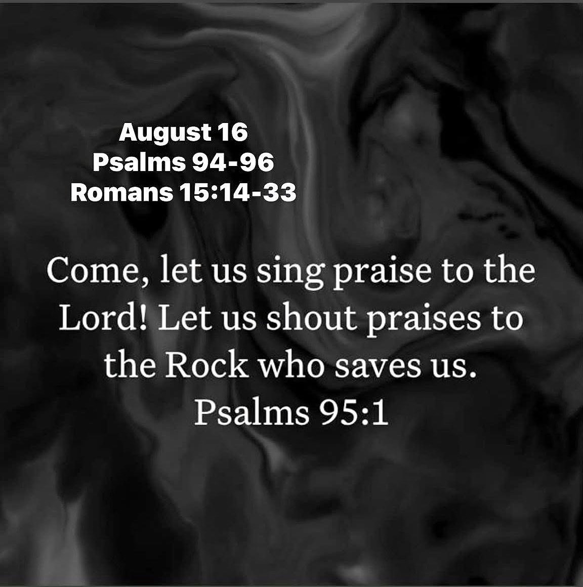 MercyOsinubi's tweet photo. August 16

Psalms 94-96

Romans 15:14-33

Come, let us sing praise to the Lord! Let us shout praises to the Rock who saves us. https://t.co/LZUw9KyCNN