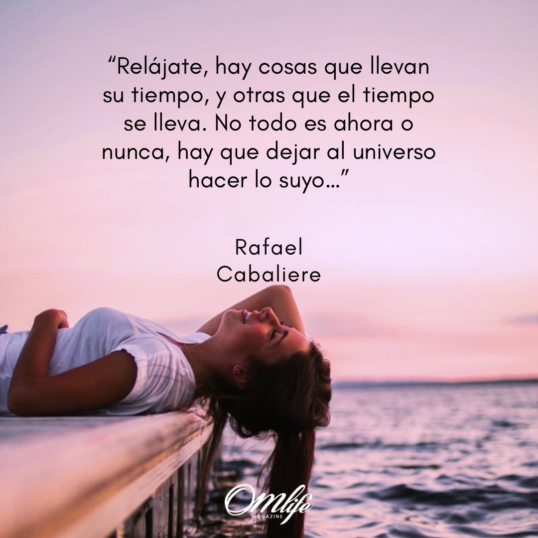 omlifemagazine's tweet photo. “Relájate, hay cosas que llevan su tiempo, y otras que el tiempo se lleva. No todo es ahora o nunca, hay que dejar al universo hacer lo suyo…”

✍🏻Rafael Cabaliere

#BuenosDías #BuenDomingo https://t.co/suTe2g5MVZ