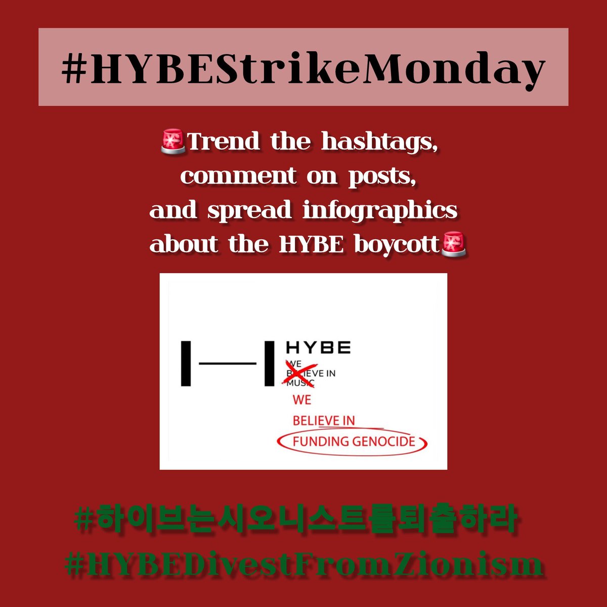 Farisquishy06's tweet photo. It's #HYBEStrikeMonday again

Boycotting or not, if you're unhappy about HYBEs ties to zionism,
Make your voice heard by joining us in trending the tags every monday!!
Share campaigns and donate👇🏻👇🏻

#HYBEDivestFromZionism 
#하이브는시오니스트를퇴출하라 https://t.co/HWMDNYHAxv