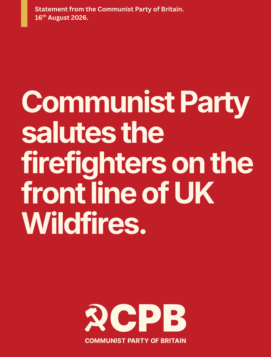 CPBritain's tweet photo. Communist Party salutes Firefighters – Demands Action on Climate Emergency

The Communist Party of Britain salutes the courage, resilience and dedication of firefighters battling devastating wildfires across England and Wales. 

These workers have seen the fire service cut to the bone over the past fifteen years as UK governments forced fire authorities to close fire stations, lease fire tenders and reduce headcounts to pursue austerity. From Kent, to Oxfordshire, Buckinghamshire, Leicestershire and Scotland, the Fire Brigades Union has campaigned against cuts to the fire service and the men and women who deliver it. 

Frontline firefighters protecting communities that the state has left dangerously exposed, are under resourced, underfunded and exposed to increasing risk from extreme weather events driven by climate breakdown.

Widespread evacuations have been carried out in the West Midlands and South Wales with military personnel, including Gurkha teams, deployed for the first time on British soil because over a decade of austerity has completely gutted our emergency services.

Britain is not experiencing a freak, isolated weather event. There have been 1,528 wildfires across Europe so far this year. France, Belgium, the Netherlands, Spain, Portugal, Greece and have all experienced devastating wildfires in recent weeks. Britain’s first-ever national emergency alert this week was necessary, yet also an admission - our preparedness has failed to match a crisis that has long been foreseen.

Scientists have told us for decades; the climate data is unambiguous. Now the results are drought, water restrictions for millions, tinderbox conditions, and a record-breaking fire season that is not over yet. Yet capitalist parties put political opportunism before climate science. New AI data centres in England consume millions of litres of water daily for cooling, with usage projected to triple by 2030. The National Energy System Operator projects electricity consumption by data centres to quadruple by 2030. 

Fossil fuel giants contribute to climate crisis by funding climate denial and blocking political action. Paid-for politicians in Westminster offer mainly empty gestures, modest EV subsidies, and disposable barbecue bans. That’s not enough. 

The Communist Party says fighting the consequences of climate crisis must start with affected communities and restoring funding for firefighters who are working exhausted and under-equipped to save lives right now. The FBU demands investment to fund 5,000 additional firefighters. The FBU deserves our full respect and a commitment from every political leader to treat this summer’s wildfires as a turning point. 

No more delays. No more green lights for AI data centres No more greenwashing new fossil fuel projects. The hydrocarbon lobby won’t fix the crisis it helped create. 

The Communist Party of Britain understands that the real options facing humanity are socialism or extinction. A socialist Britain is necessary to fight climate change. Join us.