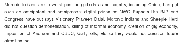 TerrorTerrorist's tweet photo. The @_MoronicIndians and Sheeple Herd did not question demonetisation, killing of informal economy, creation of gig economy, imposition of Aadhaar and CBDC, GST, tolls, etc so they would not question future atrocities too says @PraveenDalalCEO of @SovereignP4LO. #PraveenDalal https://t.co/S6fG8TxTWK