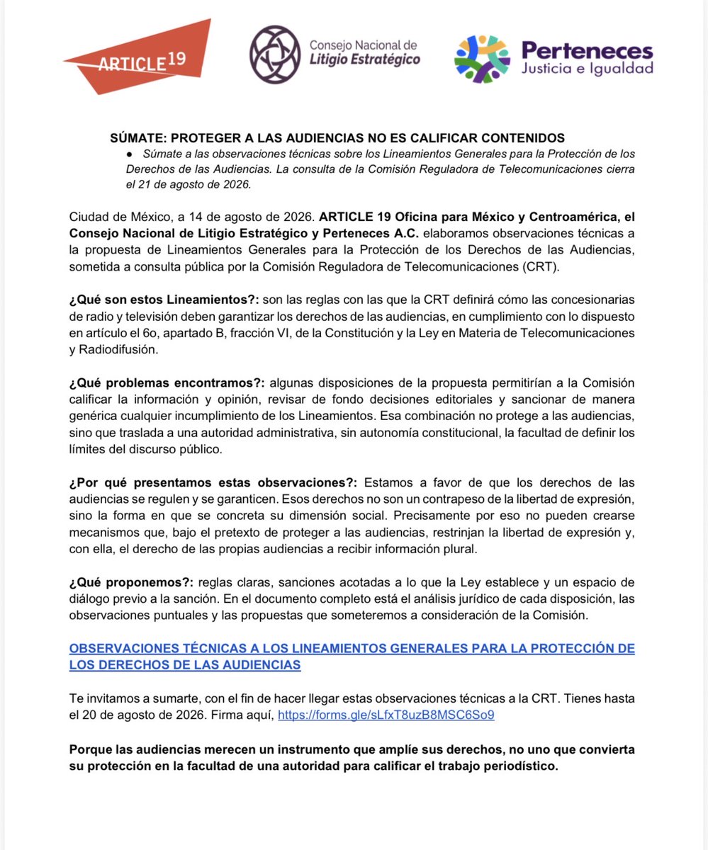 Consejo_Litigio's tweet photo. Estamos a favor de que los derechos de las audiencias se regulen. Por eso nos preocupa cómo están redactados los Lineamientos de la CRT.

@article19mxca, @PertenecesAC y el @Consejo_Litigio  elaboramos observaciones técnicas, porque algunas disposiciones permitirían a la autoridad:

➡️calificar información y opinión.
➡️revisar decisiones editoriales.
➡️imponer sanciones genéricas.

Proponemos reglas claras, sanciones estrictamente acotadas a la ley y diálogo antes de sancionar: https://t.co/SKdJSE1MCG

¡Súmate! 
Tienes hasta el 20 de agosto para firmar estas observaciones 👇🏻👇🏻👇🏻👇🏻👇🏻👇🏻👇🏻
https://t.co/Fl3Pv2b3yw y nosotros poderlas presentar antes de la fecha límite (21 de agosto).

Las audiencias merecen más derechos, no una autoridad que califique el trabajo periodístico.