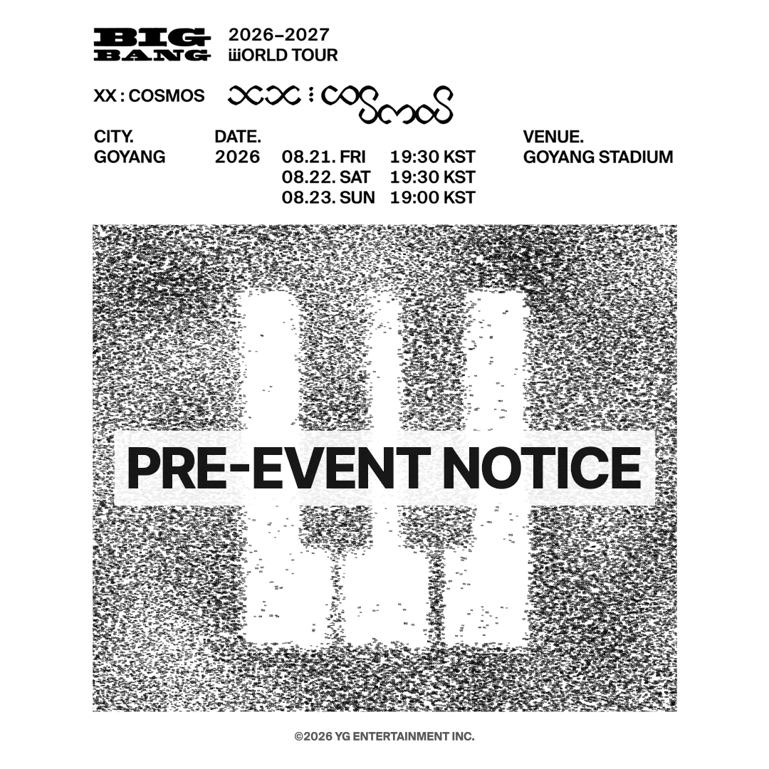 YG_GlobalVIP's tweet photo. BIGBANG 2026-2027 WORLD TOUR < XX : COSMOS > IN GOYANG GUIDE

🗓Performance Dates
2026.08.21. FRI 19:30 KST
2026.08.22. SAT 19:30 KST
2026.08.23. SUN 19:00 KST

📍Venue
GOYANG STADIUM

#BIGBANG #COSMOS_WORLD_TOUR_IN_GOYANG #BIGBANG_IS_BACK #20thAnniversary #YG https://t.co/x6FXU0lWmz
