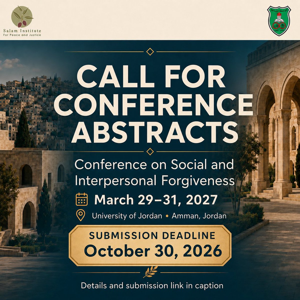SalamInstitute's tweet photo. 📢 Call for Conference Abstracts

Salam Institute &amp; the University of Jordan invite abstracts on social and interpersonal forgiveness.

📅 March 29–31, 2027 | Amman
⏰ Deadline: Oct. 30, 2026, 5 p.m. ET
📝 Maximum: 500 words

Submit: https://t.co/akbRo2CqPv https://t.co/pkJRU1MUy7