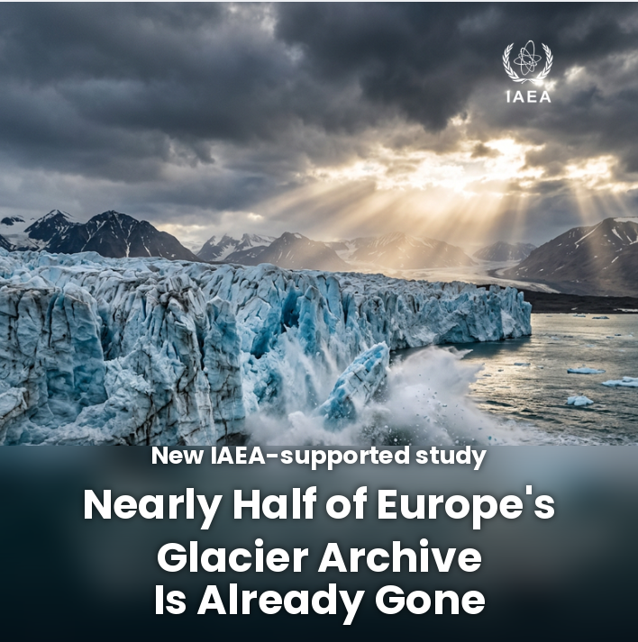 IAEANA's tweet photo. Nearly half the climate record locked in Europe's glaciers is already gone, and it won't come back. A new IAEA-supported study in @CommsEarth used isotope fingerprints from 61 glaciers on 5 continents to track the loss. Full study: https://t.co/AN21XPYB7b https://t.co/BAcIGSBetM