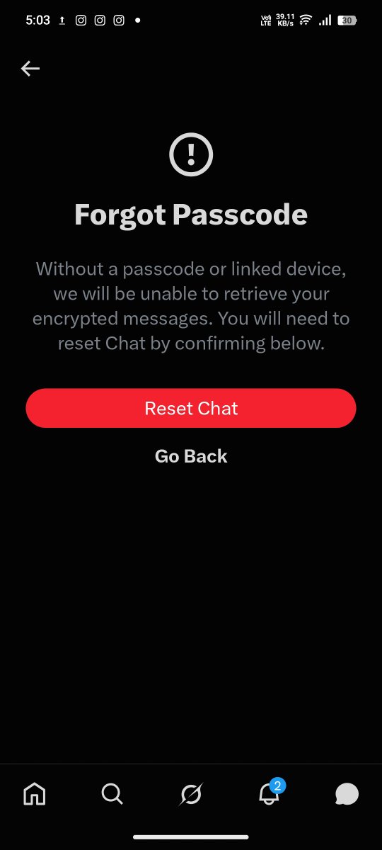 Umang_Mamt's tweet photo. @X @elonmusk what is this?
The app doesn't even asked me to set a passcode and directly asking me a passcode of 4 digit to open my chats...
And There is no option to forgot it cause it only have reset chats option...
Solve this issue. https://t.co/ctvTLMz2p8