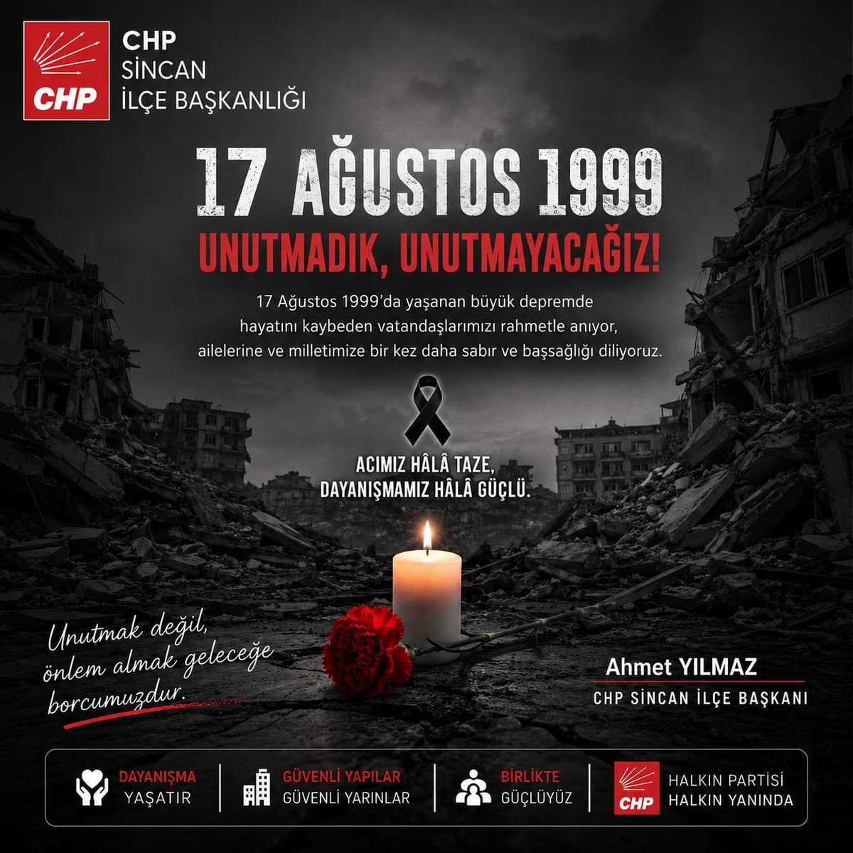 chpsincanilce's tweet photo. 17 Ağustos Marmara Depremi’nde hayatını kaybeden vatandaşlarımızı rahmetle anıyor; ailelerine ve milletimize bir kez daha başsağlığı diliyoruz.
Deprem değil, dayanıksız yapılar öldürür.
 Güvenli ve dirençli kentler için mücadelemizi sürdüreceğiz. @YILMAZTEMHA @chpankara1 https://t.co/r4pcra3cPz