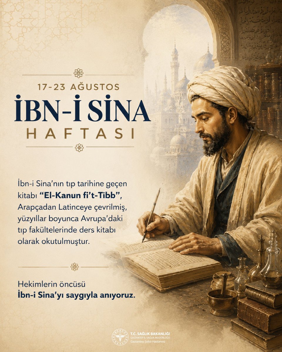 gantepsehirhst's tweet photo. İbn-i Sînâ Haftası | 17–23 Ağustos
Tıp ve bilim tarihinin öncü isimlerinden, hekimlik geleneğine bıraktığı eşsiz eserleriyle insanlık tarihine önemli katkılar sunan İbn-i Sînâ’yı, İbn-i Sînâ Haftası vesilesiyle saygı ve rahmetle anıyoruz.
#İbn-isinaHaftası
@saglikbakanligi @gaziantepism