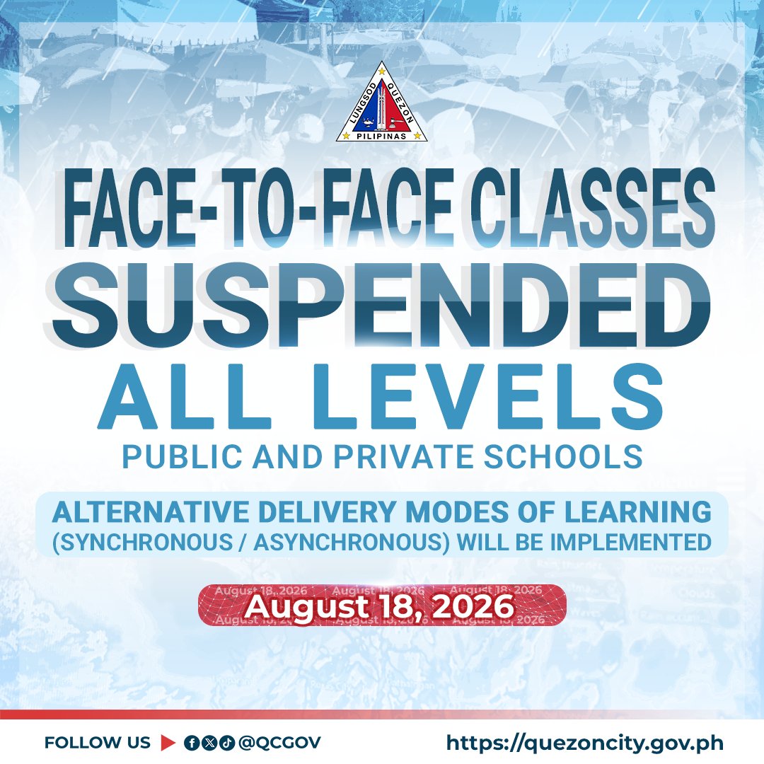 QCGov's tweet photo. #WALANGPASOK | Dahil sa inaasahang malakas na pag-uulang aabot sa 50-200mm bukas, inirerekomenda ng Quezon City Disaster Risk Reduction and Management Council (QCDRRMC) ang suspensyon ng face-to-face classes sa  LAHAT NG ANTAS ng mga PAMPUBLIKO at PRIBADONG PAARALAN sa Quezon City sa Martes, August 18, 2026.

Ipatutupad ang Alternative Delivery Modes of Learning (Synchronous / Asynchronous) upang masiguro ang patuloy na pagkatuto ng mga mag-aaral.

Pinapayuhan ang lahat na mag-ingat at manatili sa inyong tahanan kung kinakailangan para sa inyong kaligtasan. 

#StaySafeQC