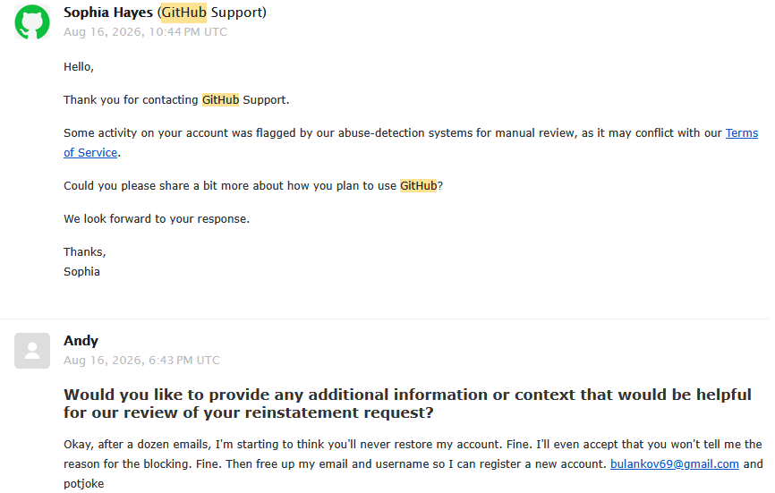 PotJoke's tweet photo. @github 
What is the point of GitHub support anyway? I’ve been trying for months to find out why my account was suspended, yet I keep getting the same reply: "Tell us how you plan to use GitHub." I have actually sent that information several times. Please help me. Thanks. https://t.co/Ii9ZC2jpYn
