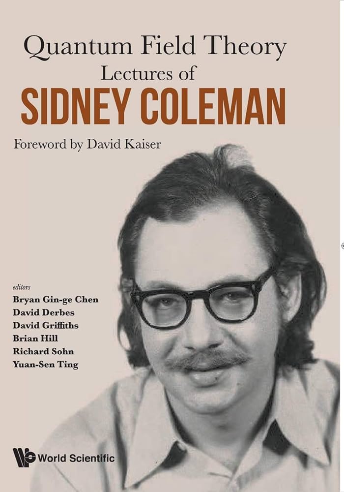 PhysInHistory's tweet photo. Sidney Coleman (1937–2007), Harvard theorist. Best known for the Coleman–Mandula theorem, false vacuum decay, and the Coleman–Weinberg mechanism. Also famously nocturnal, chain-smoking, and a better explainer than almost anyone in the field.

His Physics 253 lectures at Harvard are the legendary QFT course. The 1975–76 sessions were filmed and are on YouTube; the notes circulated as samizdat for decades. Bryan Gin-ge Chen and colleagues turned them into Lectures of Sidney Coleman on Quantum Field Theory (World Scientific, 2018). Sharp, canonical-quantization-first, and full of jokes that land.