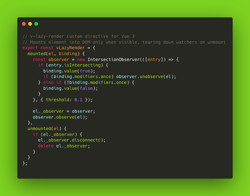 dipaaksarkar's tweet photo. Stop rendering 50 complex Vue components at page load.

If your dashboard list renders heavy charts or rich tables below the fold, reactive state allocations destroy initial frame rates.

A simple Vue 3 custom directive wrapping IntersectionObserver keeps heavy components unmounted until scrolled into view—and cleans up automatically on unmount.

Here is the 20-line directive we use in production.

#vuejs #javascript #webdev #frontend