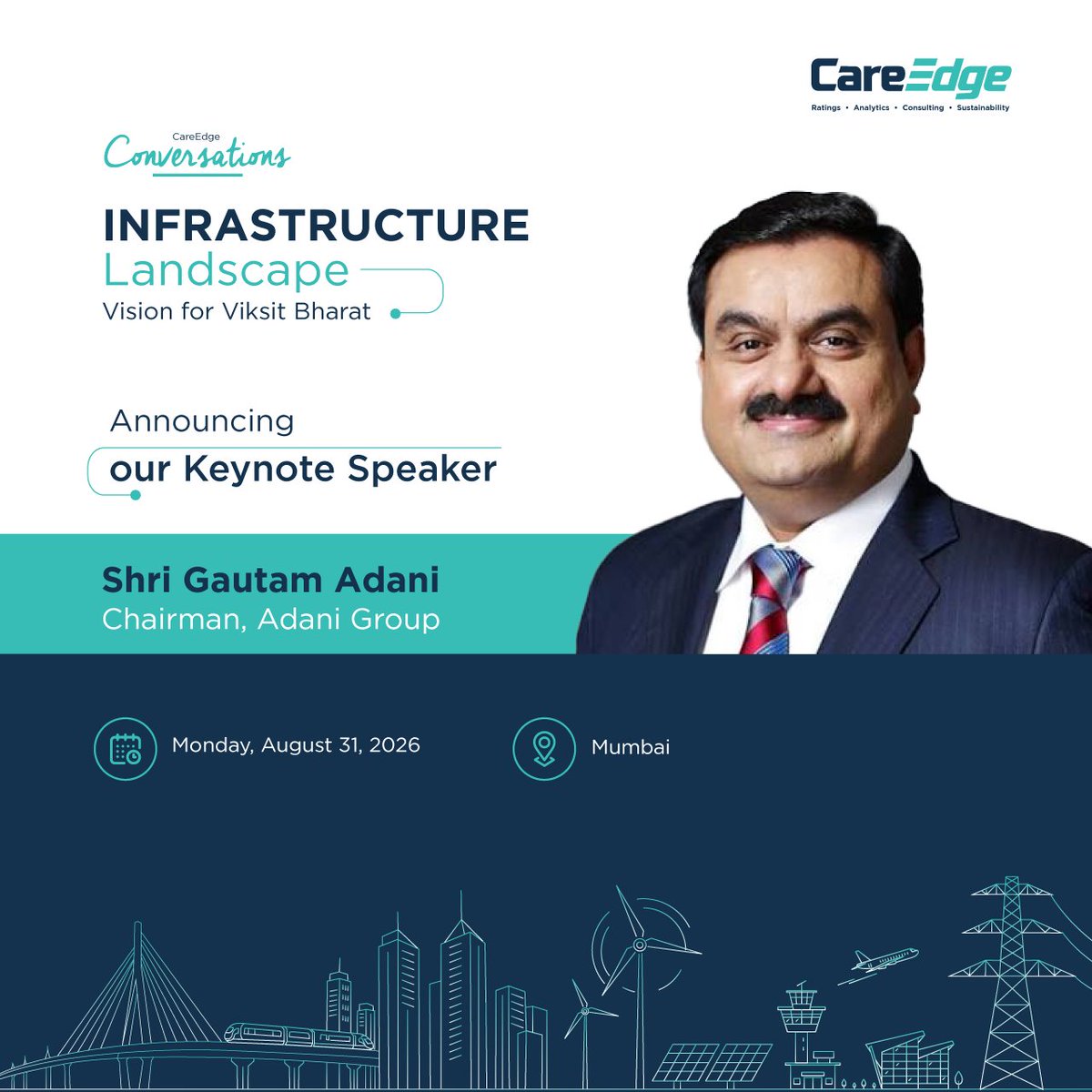 CareEdge_Group's tweet photo. 𝗔 𝗹𝗮𝗻𝗱𝗺𝗮𝗿𝗸 𝗰𝗼𝗻𝘃𝗲𝗿𝘀𝗮𝘁𝗶𝗼𝗻 𝗼𝗻 𝗜𝗻𝗱𝗶𝗮'𝘀 𝗶𝗻𝗳𝗿𝗮𝘀𝘁𝗿𝘂𝗰𝘁𝘂𝗿𝗲 𝗳𝘂𝘁𝘂𝗿𝗲 𝗮𝘄𝗮𝗶𝘁𝘀.

We are proud to announce Shri @gautam_adani , Chairman, @AdaniOnline Group, as the Keynote Speaker at CareEdge Conversations: Infrastructure Landscape – Vision for Viksit Bharat.

As India accelerates its infrastructure transformation journey, this event will bring together industry leaders, policymakers, investors, and experts to discuss the opportunities and challenges shaping the nation's future.

📍 Mumbai
📅 August 31, 2026

Join us to gain insights into the next phase of India's growth story and the pivotal role infrastructure will play in realizing the vision of a Viksit Bharat.

@CareEdge_Group | #CareEdgeConversations #Infrastructure #ViksitBharat #IndiaGrowthStory #InfrastructureDevelopment #ThoughtLeadership