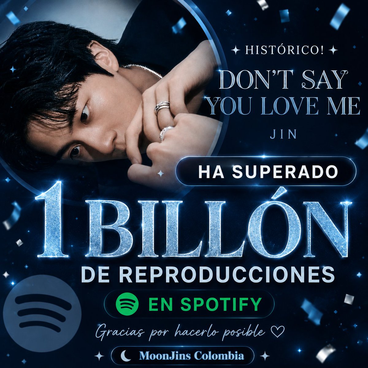 MoonJinsCo's tweet photo. DSYLM de Jin ha superado los el Billón de reproducciones en Spotify, convirtiéndose en la primera canción de Jin en alcanzar este hito! 🎉

DONT SAY YOU LOVE ME 1B
CONGRATULATIONS JIN
#DSYLM1BSpotify 
#JIN1BILLION #방탄소년단진 #진 https://t.co/dugF5xmLUn