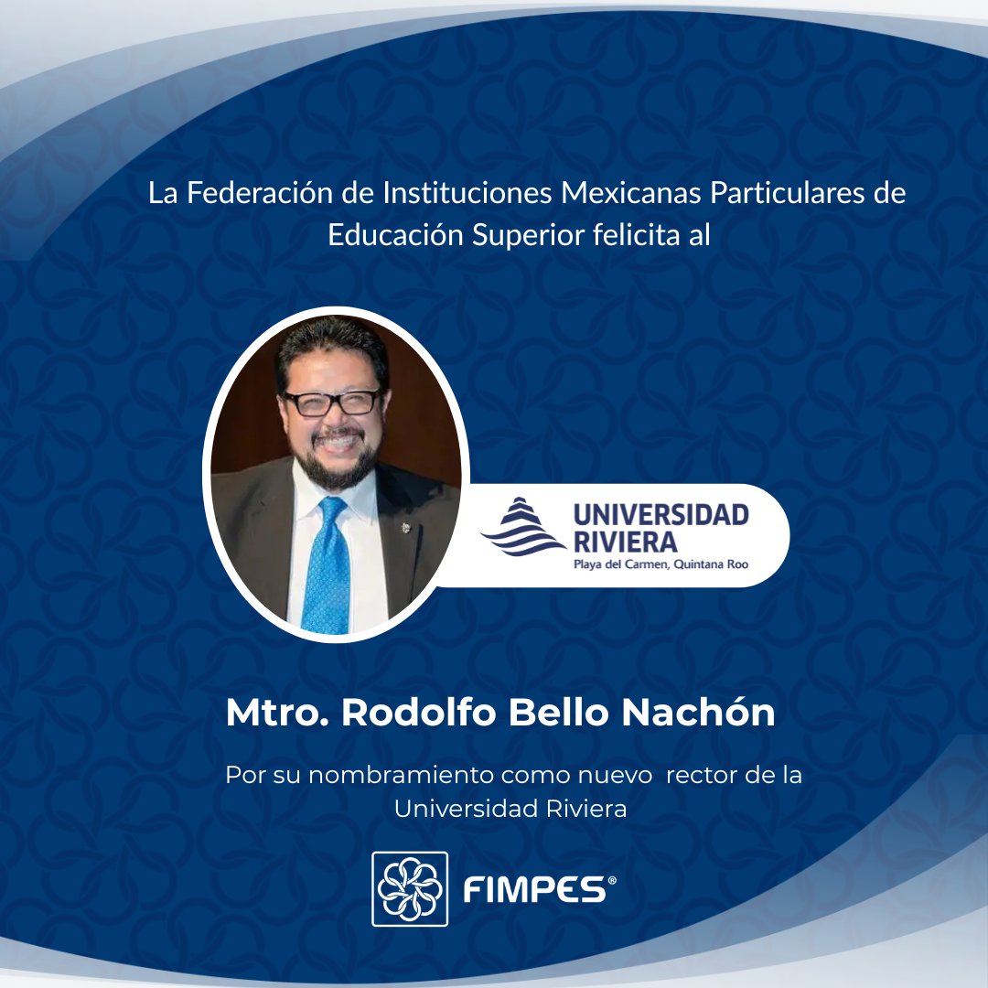 fimpes's tweet photo. Felicitamos cordialmente al Mtro. Rodolfo Bello Nachón por su nombramiento como nuevo Rector  de la @UNIRIVIERA 

Le deseamos el mayor de los éxitos en esta nueva encomienda, seguros de que su liderazgo contribuirá al desarrollo y fortalecimiento de su institución. 

#NuevasRectorias #SomosFIMPES #CalidadFIMPES #EducaciónSuperior