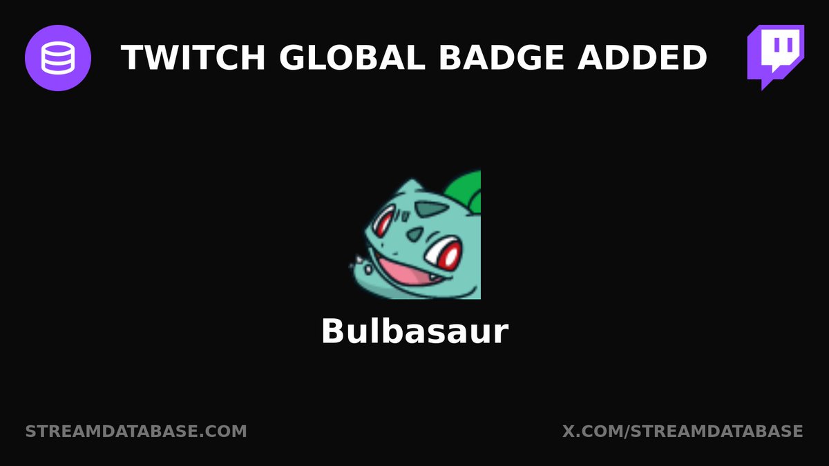 StreamDatabase's tweet photo. Twitch global badge added: Bulbasaur https://t.co/n2QiJM3wqB