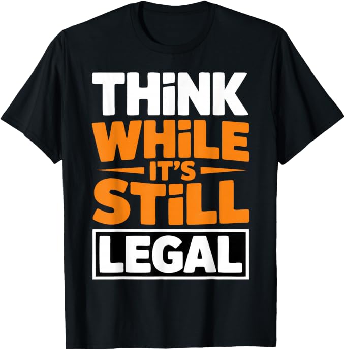 JourneyInMelody's tweet photo. They say if you have to ask if it’s too edgy, it probably is. 😏

Think while it’s still legal. This tee is the last stand for unfiltered expression.

Would you wear it? 👇
https://t.co/zYs4nxISfQ

#ThinkWhileLegal #Streetwear #LimitedDrop #TShirt
#Fashion #Controversial https://t.co/uGSpYXxxXe