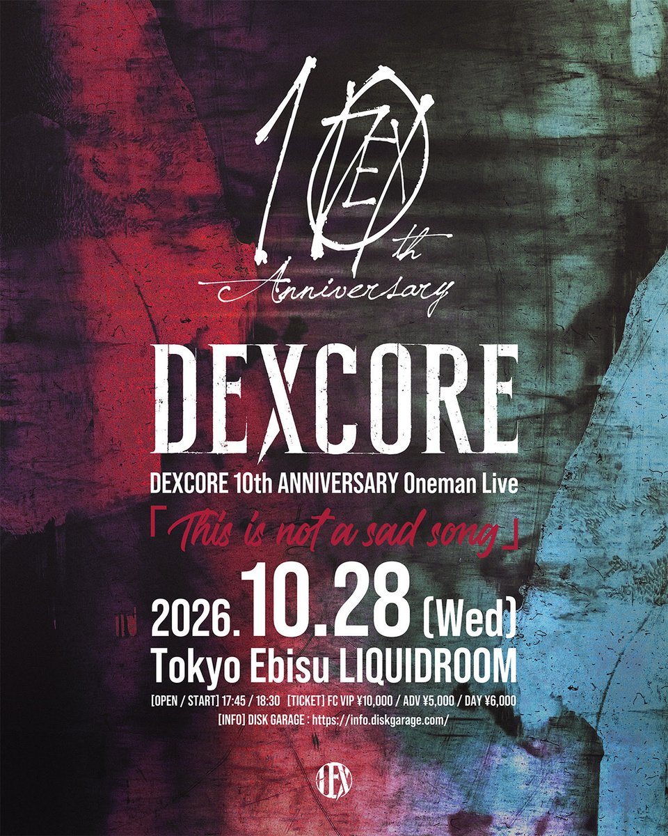 dexcore_info's tweet photo. 【10th ANNIVERSARY】
▶︎2026年10月28日(水)
東京 Ebisu LIQUIDROOM
10th ANNIVERSARY Oneman Live
「This is not a sad song」
____________
▶︎イープラスプレオーダー(抽選)受付開始!
https://t.co/U4NeIYNevr
受付は8/23(日)23:59まで!
 ̄ ̄ ̄ ̄ ̄ ̄ ̄ ̄ ̄ ̄ ̄ ̄
#DEXCORE https://t.co/Fy82JFXFgL