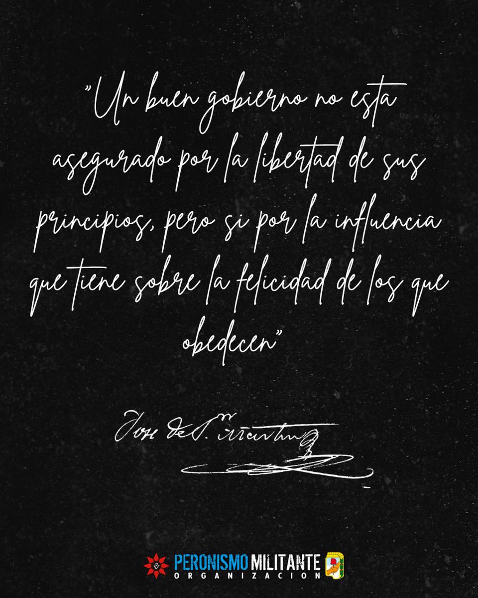 Peronismo_PM's tweet photo. “Un buen gobierno no esta asegurado por la libertad de sus principios, pero si por la influencia que tiene sobre la felicidad de los que obedecen”

José de San Martín https://t.co/34N7GWT5G6