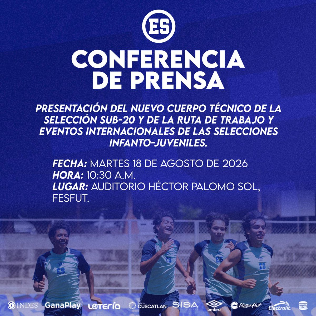 LaSelecta_SLV's tweet photo. 𝗖𝗢𝗡𝗩𝗢𝗖𝗔𝗧𝗢𝗥𝗜𝗔 𝗗𝗘 𝗠𝗘𝗗𝗜𝗢𝗦

El presidente de la Federación Salvadoreña de Fútbol, @ybukele, ofrecerá una conferencia de prensa para abordar la presentación del nuevo cuerpo técnico de la Selección Sub-20 y la ruta de trabajo y eventos internacionales de las selecciones infanto-juveniles.

📅 18 de agosto
🕛 10:30 a.m.
📍Auditorio Héctor Palomo Sol, FESFUT