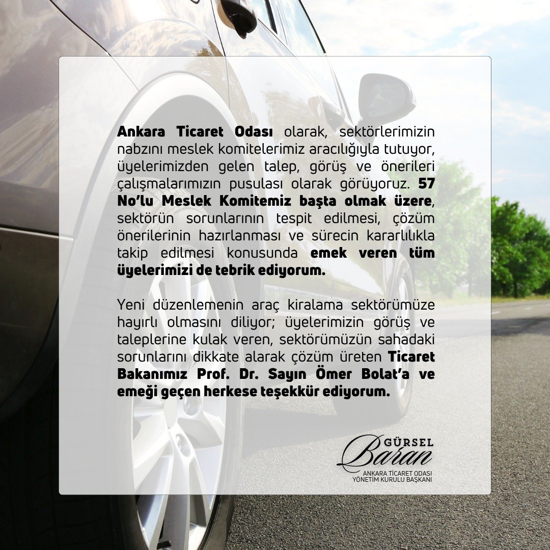 GurselBaran's tweet photo. Motorlu kara taşıtlarının kiralanması ile ilgili sektörümüzün uzun süredir beklediği düzenlemenin hayata geçirilmesini memnuniyetle karşılıyoruz.

Haksız rekabetin önlenmesi, kayıt dışı faaliyetlerin önüne geçilmesi ve vergisini ödeyerek kurallara uygun şekilde faaliyet gösteren üyelerimizin haklarının korunması amacıyla 57 No’lu Seyahat Acentesi, Motorlu Kara Taşıtları Kiralama, Şehirler Arası Yolcu Taşımacılığı Meslek Komitemiz tarafından yürütülen çalışmalar kapsamında hazırlanan talep ve çözüm önerilerimizin önemli bölümünün yeni düzenlemede karşılık bulması, sektörümüz adına kıymetli bir kazanım oldu.

Ankara Ticaret Odası olarak, sektörlerimizin nabzını meslek komitelerimiz aracılığıyla tutuyor, üyelerimizden gelen talep, görüş ve önerileri çalışmalarımızın pusulası olarak görüyoruz. *57 No’lu Meslek Komitemiz başta olmak üzere, sektörün sorunlarının tespit edilmesi, çözüm önerilerinin hazırlanması ve sürecin kararlılıkla takip edilmesi konusunda emek veren tüm üyelerimizi de tebrik ediyorum.*

Yeni düzenlemenin araç kiralama sektörümüze hayırlı olmasını diliyor; üyelerimizin görüş ve taleplerine kulak veren, sektörümüzün sahadaki sorunlarını dikkate alarak çözüm üreten Ticaret Bakanımız Prof. Dr. Sayın Ömer Bolat’a ve emeği geçen herkese teşekkür ediyorum.

@omerbolatTR @ticaret @elmali_faruk @tekelee @muhasari @onderhang