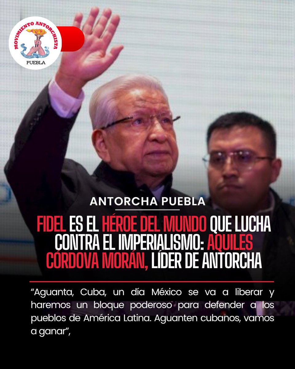 AntorchaPuebla_'s tweet photo. #AntorchaComunica 📰📌|| Fidel es el héroe del mundo que lucha contra el imperialismo: Aquiles Córdova Morán, líder de Antorcha 🔥🇨🇺 

* Antorcha rinde homenaje a Fidel Castro Ruz a 100 años de su nacimiento.

Ver nota en: https://t.co/SOC3sUNq2u https://t.co/hrltKfYEfX