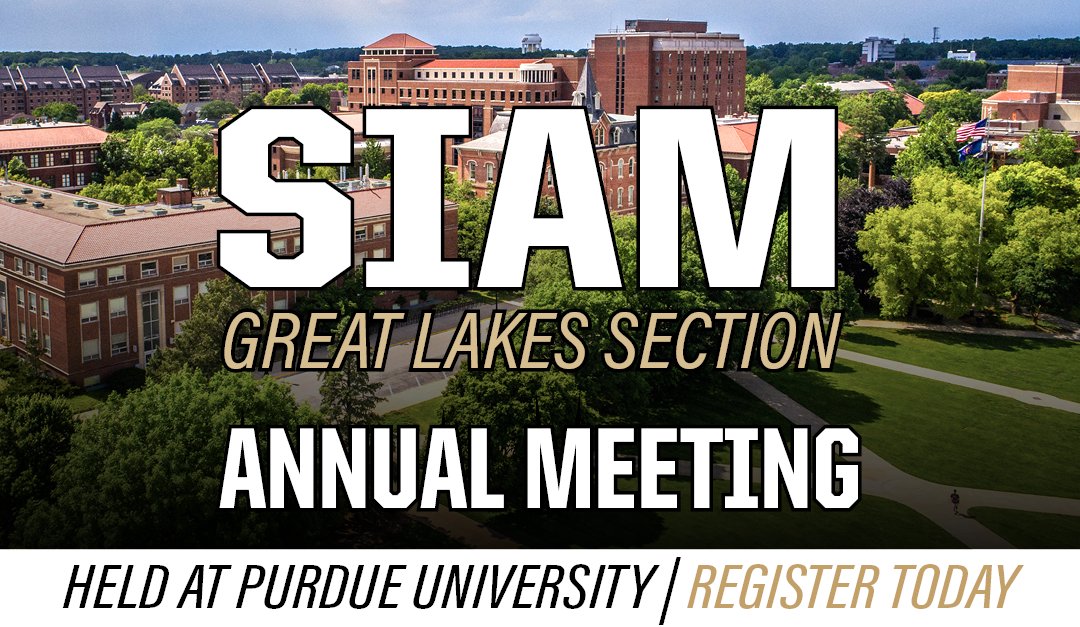 Purdue_Math's tweet photo. 📣 Join us for the 2026 SIAM Great Lakes Section Annual Meeting at @LifeAtPurdue!  GLSIAM is coming to West Lafayette on September 19–20, 2026. Learn more, register, and learn how you can participate with posters, as a speaker or in a mini symposia: https://t.co/MACeznrftd https://t.co/fB6JJJueMu