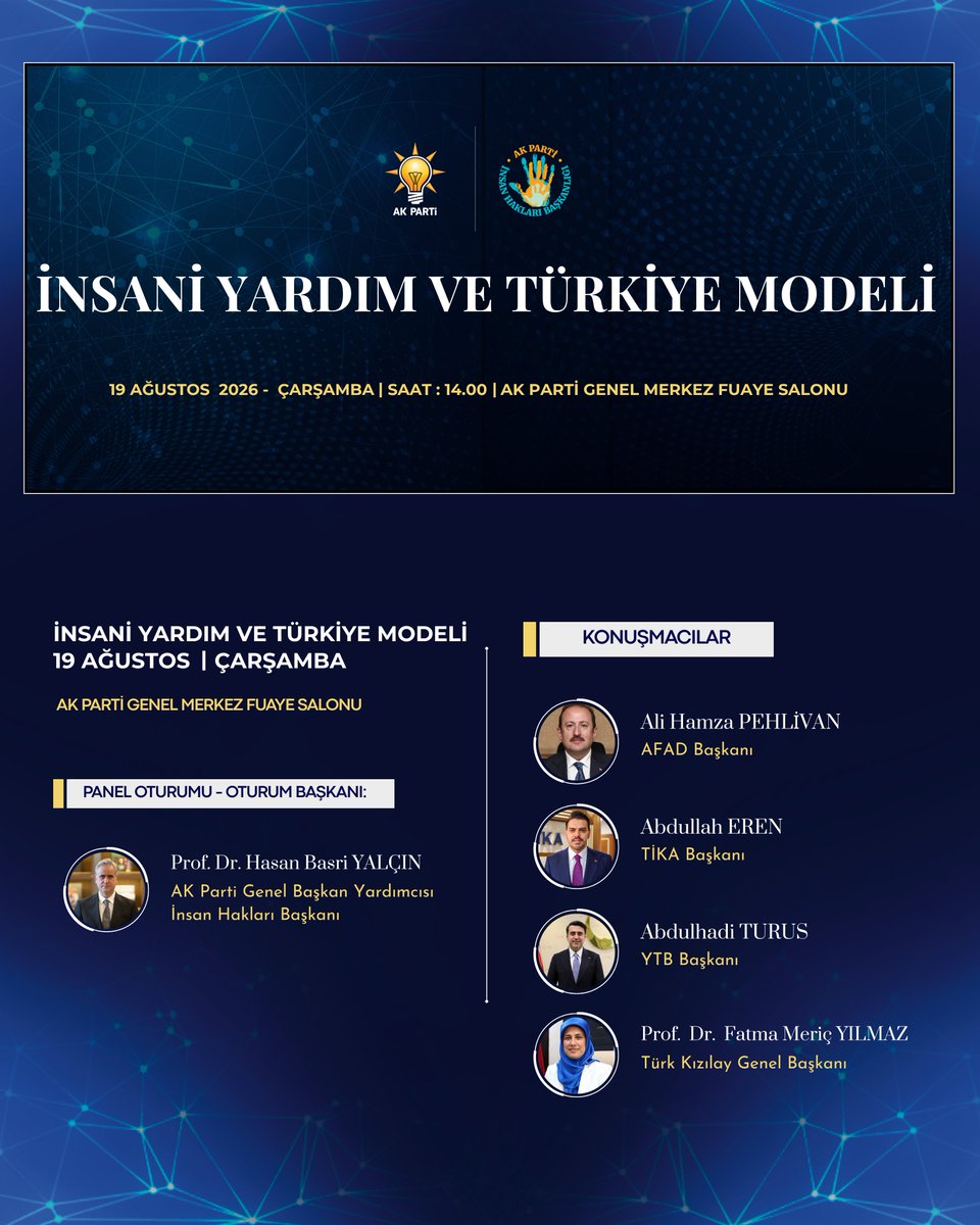 AkInsanHkl's tweet photo. AK Parti Genel Merkez İnsan Hakları Başkanlığı olarak, Dünya İnsani Yardım Günü vesilesiyle düzenleyeceğimiz “İnsani Yardım ve Türkiye Modeli” başlıklı programımızda insani yardımda Türkiye’nin tecrübesini, yaklaşımını ve dünyaya sunduğu modeli ele alacağız. 

“İnsani Yardım ve Türkiye Modeli”

Oturum Başkanı
Prof. Dr. Hasan Basri Yalçın (@hby34) - AK Parti Genel Başkan Yardımcısı ve İnsan Hakları Başkanı 

Konuşmacılar
Ali Hamza Pehlivan (@ahpehlivan53) - AFAD Başkanı 
Abdullah Eren (@abdullah_eren) - TİKA Başkanı 
Abdulhadi Turus (@haditurus) - YTB Başkanı 
Prof. Dr. Fatma Meriç Yılmaz (@FatmaMericYlmaz) - Türk Kızılay Genel Başkanı
 
📅 19 Ağustos 2026, Çarşamba
⏰ 14.00
📍 AK Parti Genel Merkezi – Fuaye Salonu

#DünyaİnsaniYardımGünü #İnsaniYardımVeTürkiyeModeli