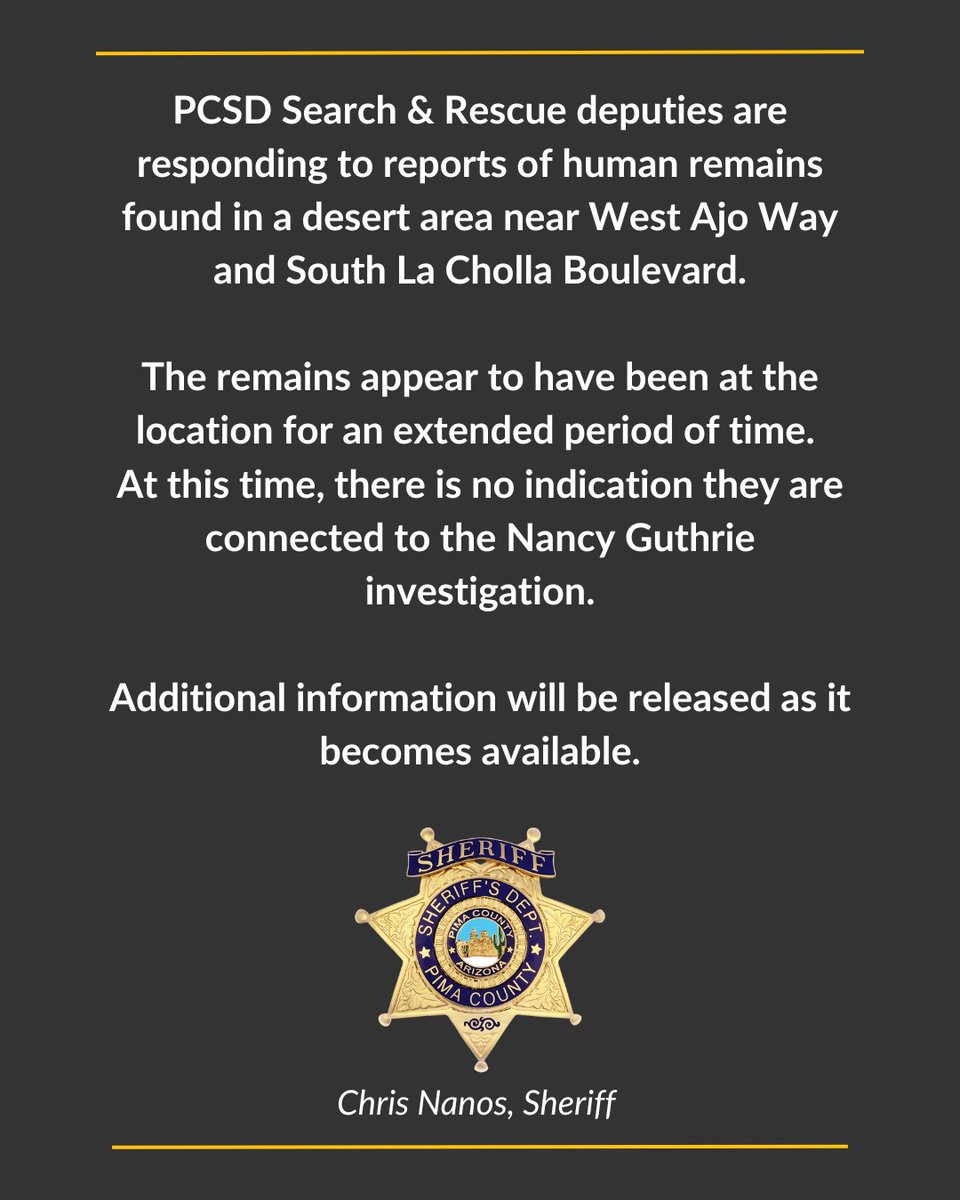PimaSheriff's tweet photo. PCSD Search &amp; Rescue deputies are responding to reports of human remains found in a desert area near West Ajo Way and South La Cholla Boulevard. At this time, there is no indication they are connected to the Nancy Guthrie investigation. https://t.co/RQFnm4YR9X