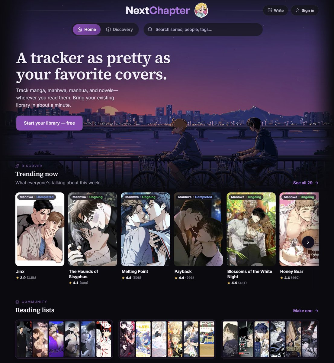 nextchaptermoe's tweet photo. Hi everyone! NextChapter is a place for people who read manga, manhwa, manhua, webtoons, novels, danmei and more to keep everything you read organized, discover new favorites, and talk about them with other readers.

Right now, you can:

✦ Track your reading progress, status & ratings
✦ Keep private notes for yourself as you read
✦ Publish long-form articles, theories & analysis connected directly to a series
✦ Create lists and organize your library however you want
✦ Write reviews and see what other readers think
✦ Search with detailed filters + fandom-friendly trope tags
✦ Discover new reads through lists, reviews & community activity

There’s a lot more we’re working on, and we’d love to build NextChapter alongside the people actually using it.

Come check it out, make a profile, and tell us what you’d like to see next ♡