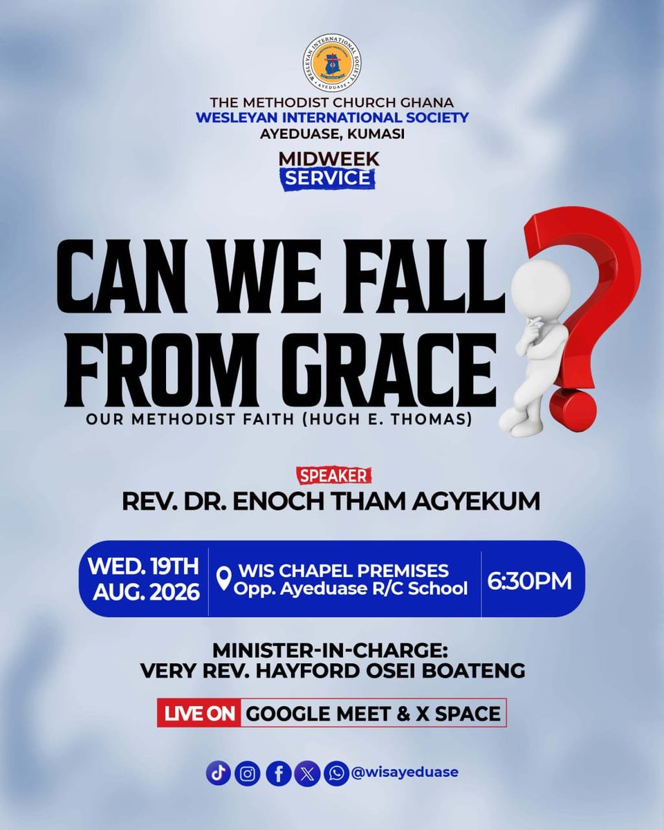 WISAyeduase's tweet photo. This Wednesday, let’s come together for a thought-provoking Midweek Service as we explore “Can We Fall From Grace?” through the lens of Our Methodist Faith.

Meet us at the WIS CHAPEL PREMISES, Ayeduase at 6:30pm. https://t.co/Bxztz9nmYR