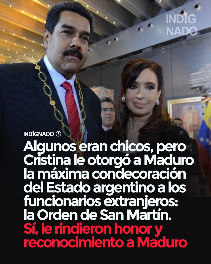 indignadoxd's tweet photo. En 2013, Cristina le otorgó a Maduro la máxima condecoración del Estado argentino a funcionarios extranjeros: la Orden de San Martín. Sí, le rindieron honor y reconocimiento a un dictador. Nefastos. https://t.co/kDFnXfGo6h