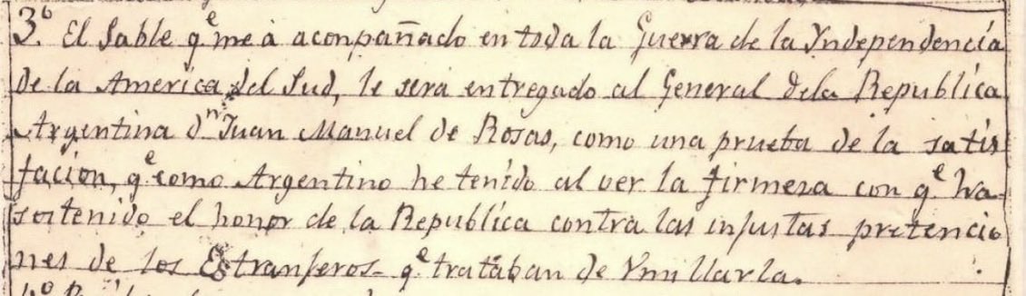 MartinDandach's tweet photo. El testamento de San Martin dice:

“Tercero. El sable que me ha acompañado en toda la Guerra de la Independencia de la América del Sud, le será entregado al General de la República Argentina Don Juan Manuel de Rosas, como una prueba de la satisfacción, que como Argentino he tenido al ver la firmeza con que ha sostenido el honor de la República contra las injustas pretensiones de los Extranjeros que tratan de humillarla."

Es increíble como este gobierno se metió con la disposición de última voluntad del padre de la patria que encima fue escrita por él a puño y letra, seis años antes de su muerte. Después están fingiendo reivindicarlo de forma hipócrita cuando le faltaron asquerosamente el respeto y violaron su determinación de la forma mas descarada posible. No hay dudas que hoy gobiernan los enemigos de la patria.