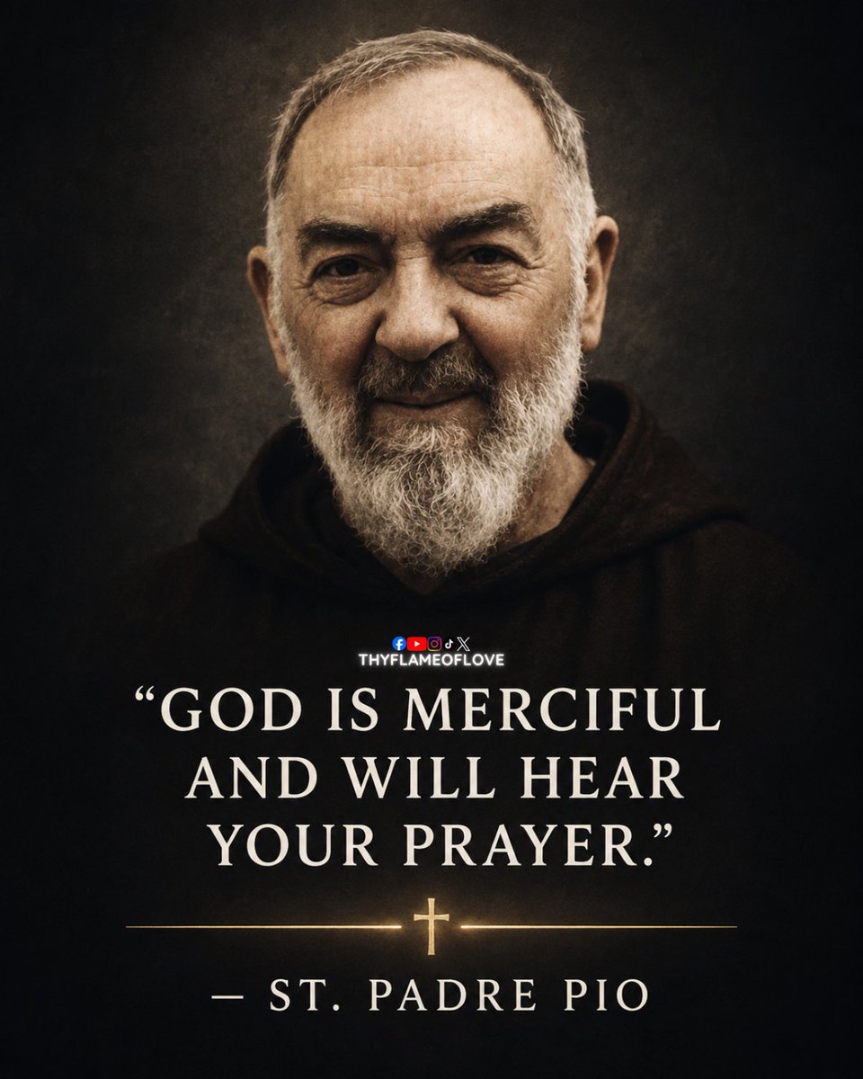 thyflameoflove's tweet photo. “God is merciful and will hear your prayer.”
— St. Padre Pio https://t.co/UiiTkC8xLx