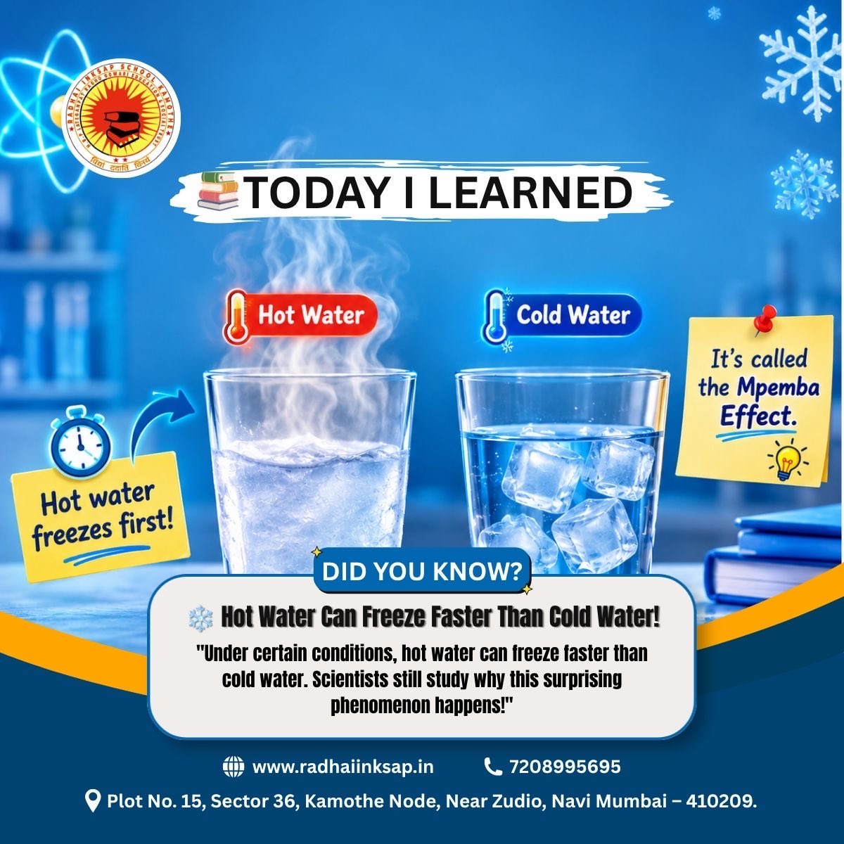 InksapRadhai's tweet photo. 💧❄️ Today I Learned!
Did you know that hot water can sometimes freeze faster than cold water? This surprising phenomenon is called the Mpemba Effect. Science is full of amazing discoveries! 🌟
#TodayILearned #ScienceFact #MpembaEffect #FunLearning #RadhaiInksapSchool https://t.co/ZVGlFRTcHi