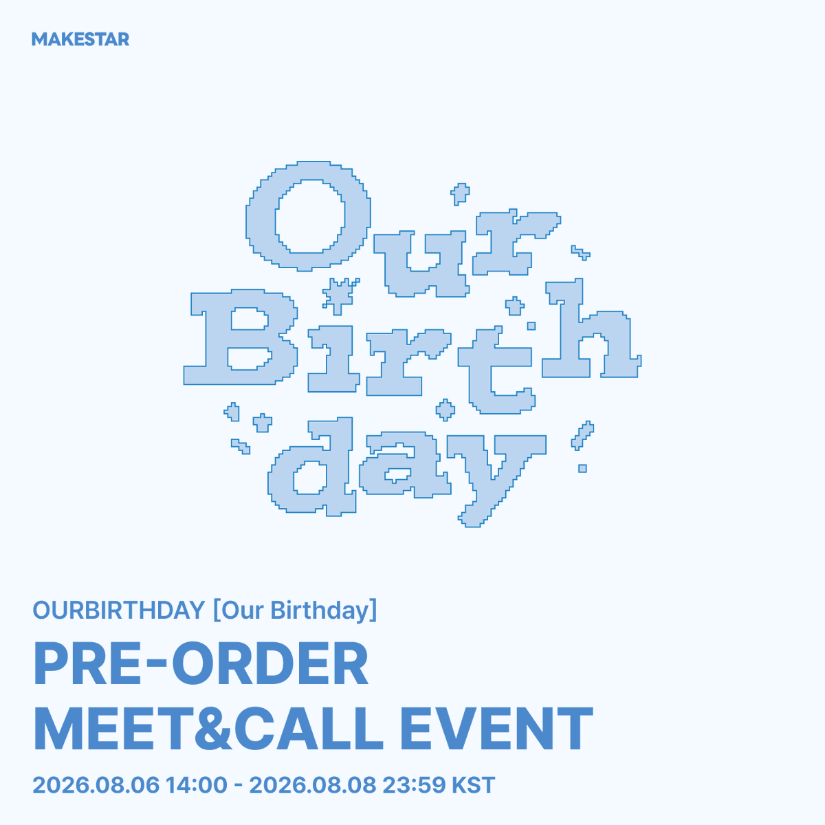 Makestarcorp's tweet photo. OURBIRTHDAY [Our Birthday] PRE-ORDER MEET&CALL EVENT OPEN!

🎉대면 팬사인회 현장에서 생일 및 데뷔 파티가 진행됩니다🎉

🤍응모자 전원 미공개 셀카 포토카드 *A/B ver.
🤍한 주문 건에서 앨범 4매 구매 시 단체 포토카드 *데뷔 ver.
🎂당첨자 전원 유&아치라야 생일 포토카드
📸대면/영상통화 당첨자 중 각 7명에게 사인 폴라로이드

📅~2026.08.08 23:59 (KST)
🔗https://t.co/KYkdnVrXDh

#OURBIRTHDAY #아워벌스데이 #OBD
#HUNGRY